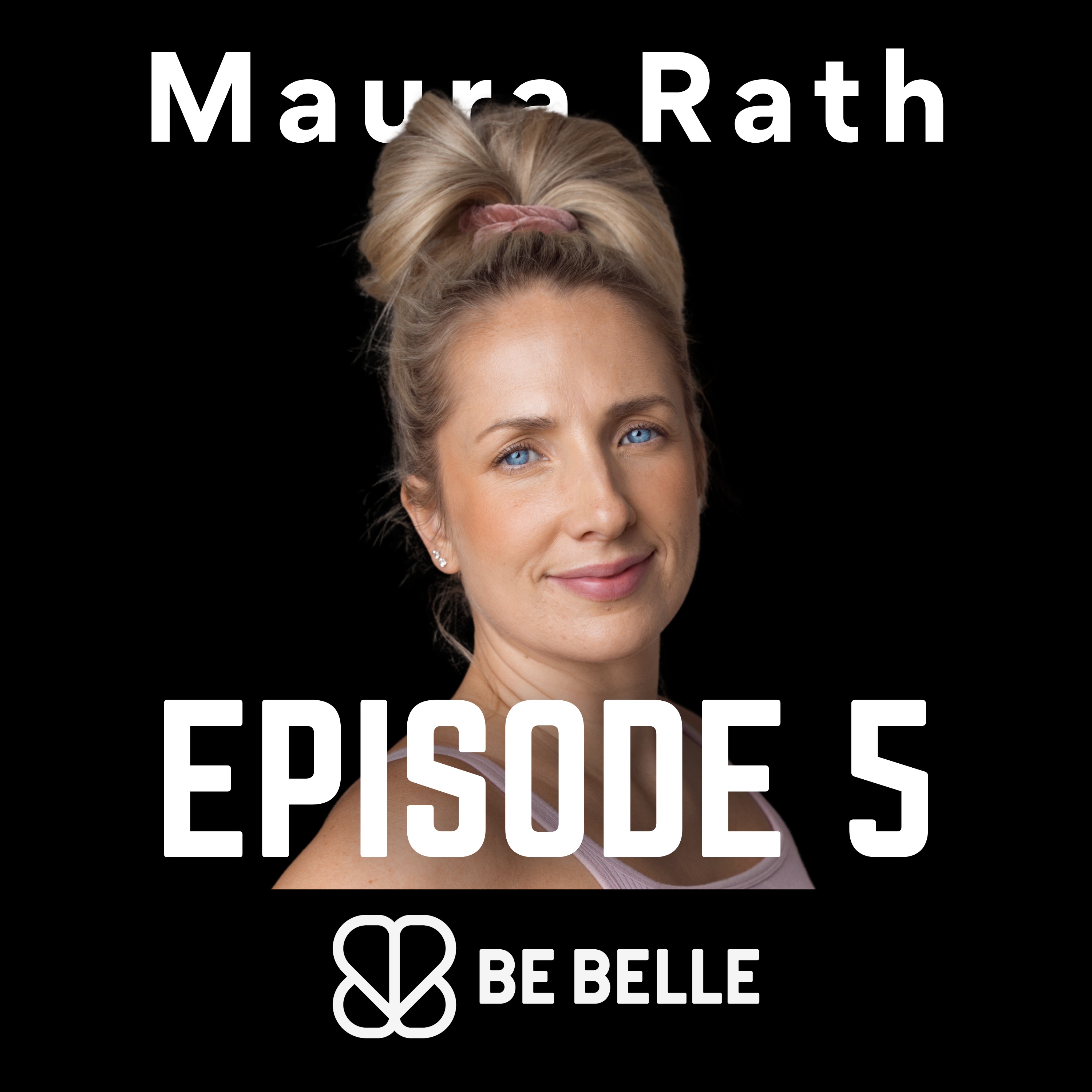 S4 E5 - How the Stories We Tell Ourselves Manifest with Yoga Teacher and candidate on The Apprentice 2024, Maura Rath episode artwork