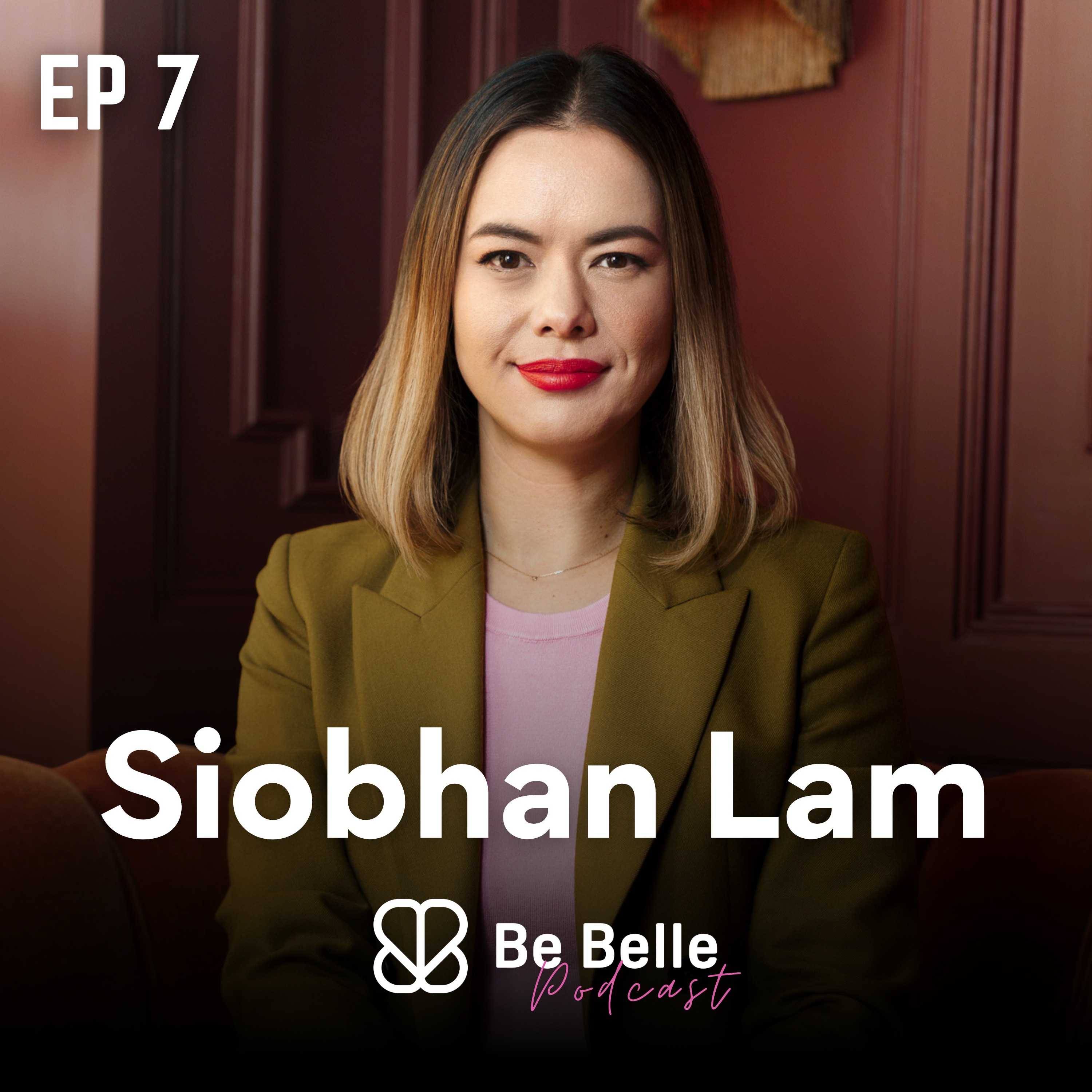 S7 E7 - “What’s the Worst That Can Happen?”: Siobhan Lam on Entrepreneurship, Loss & Building a Home That Feels Like You episode artwork
