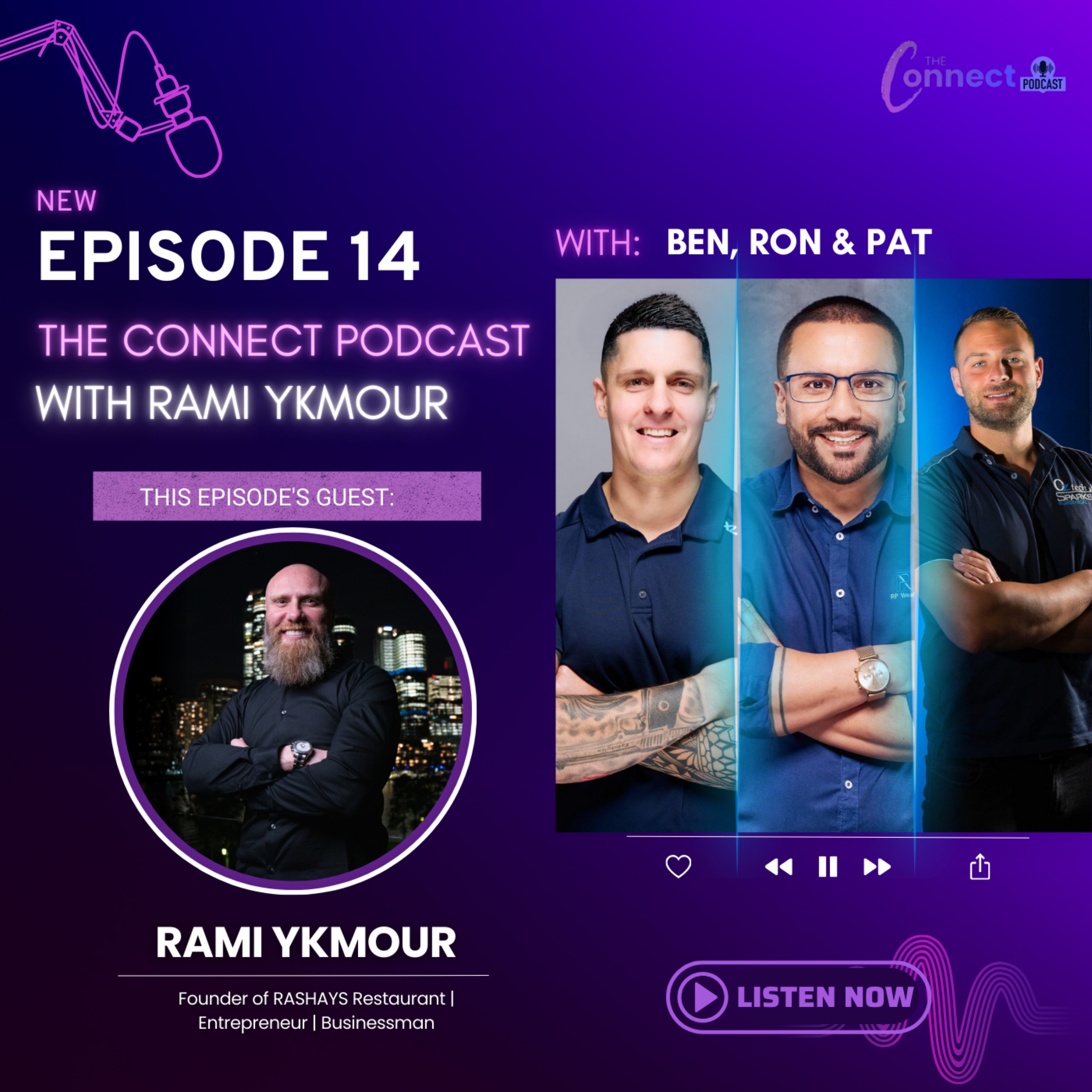 The Connect Podcast with Ben Ilacqua, Ron Pratap and Pat Zarzour