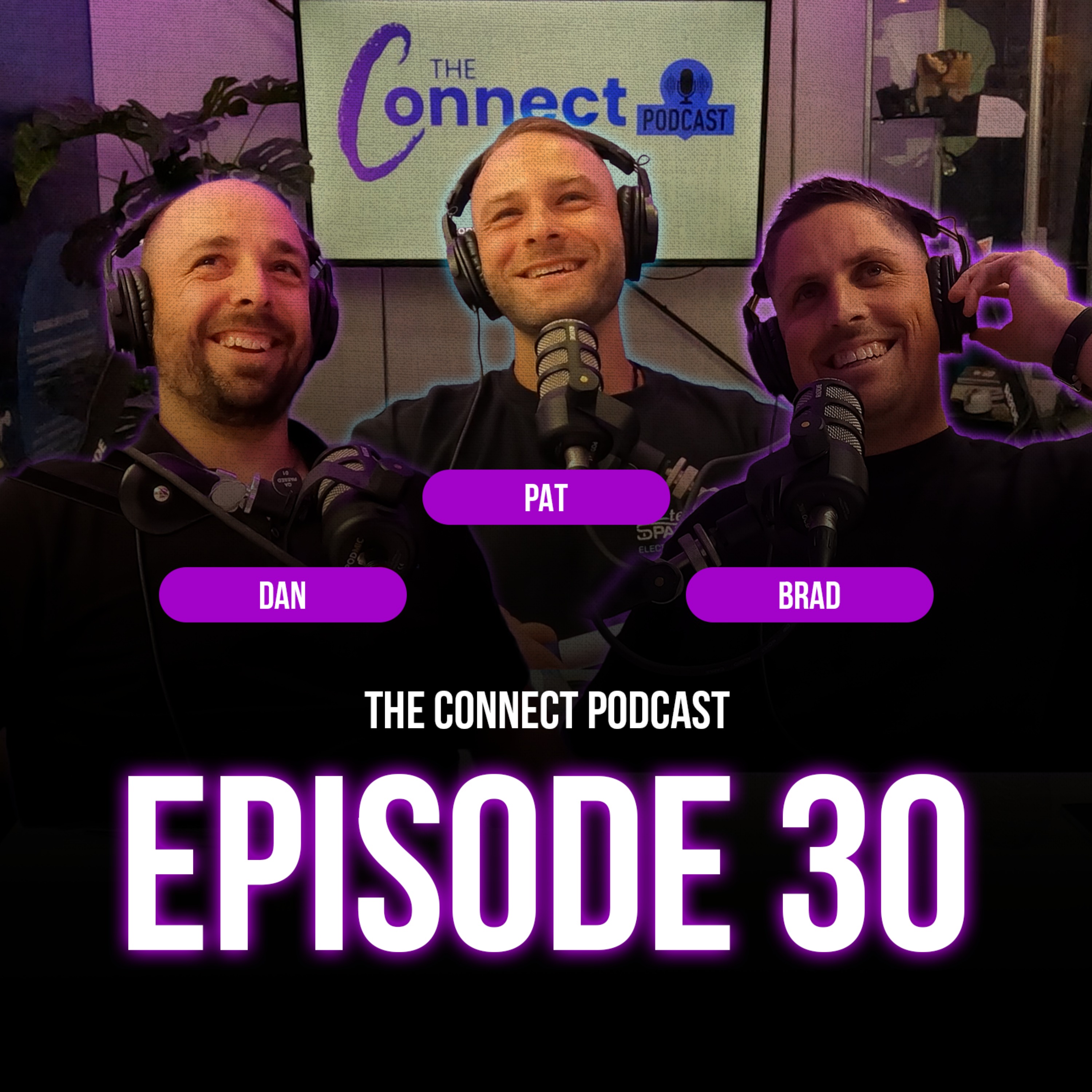 EPISODE 30: The Connect Podcast - feat. Brad Durrant & Dan Caldwell episode artwork