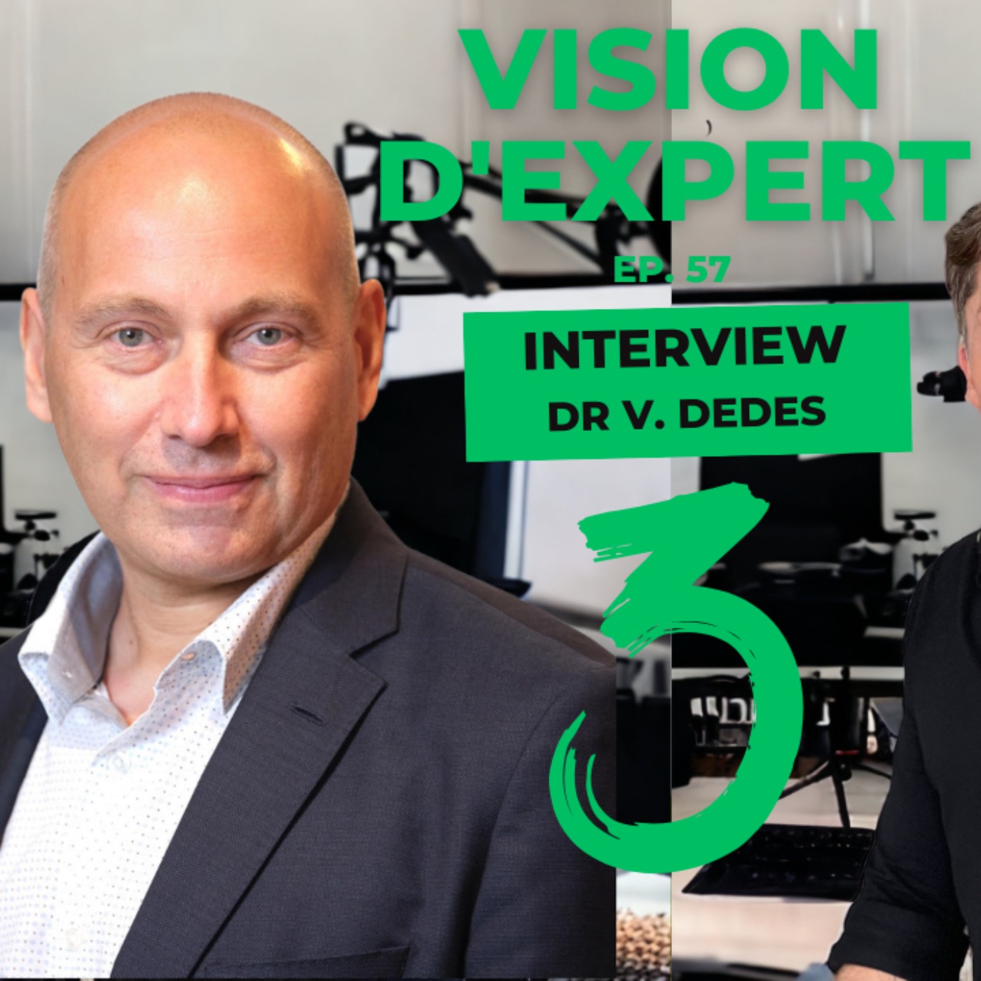 Vision d’Expert %2357 / Dr Vincent DEDES / Ophtalmologue / Président du SNOF