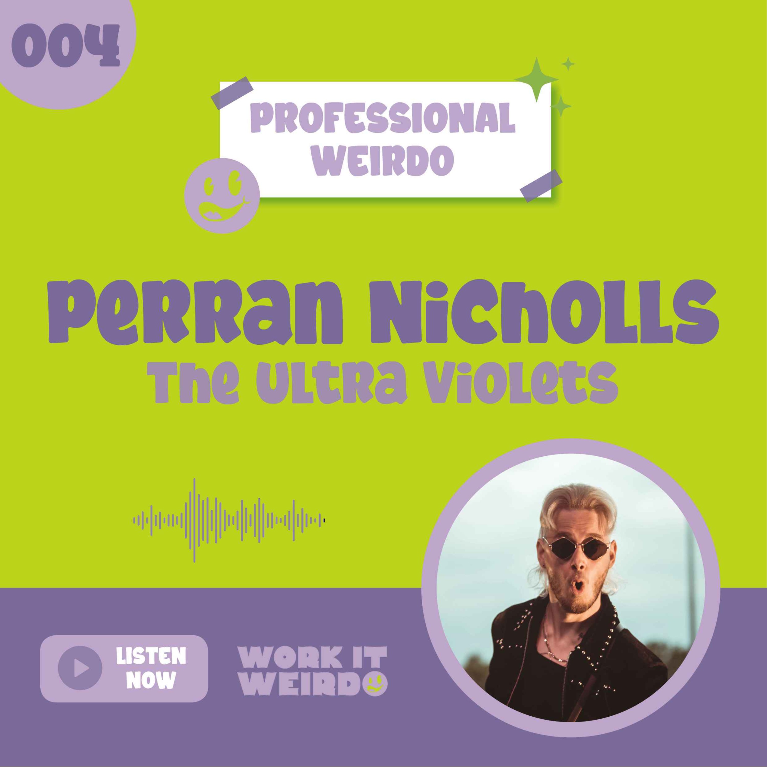 004 - Main Character Energy with Perran Nicholls from The Ultra Violets