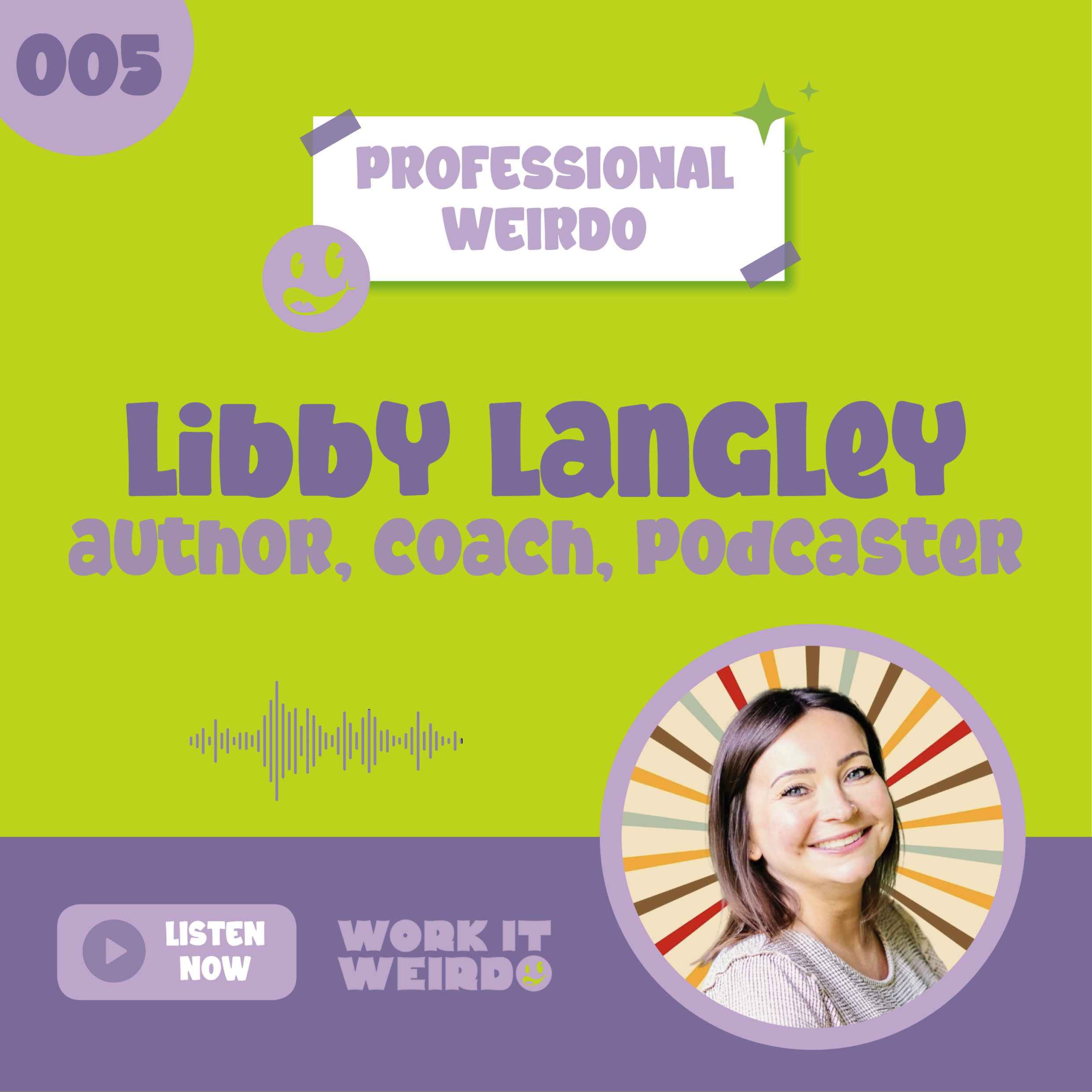 005 - Success on YOUR terms with No BS Coach Libby Langley