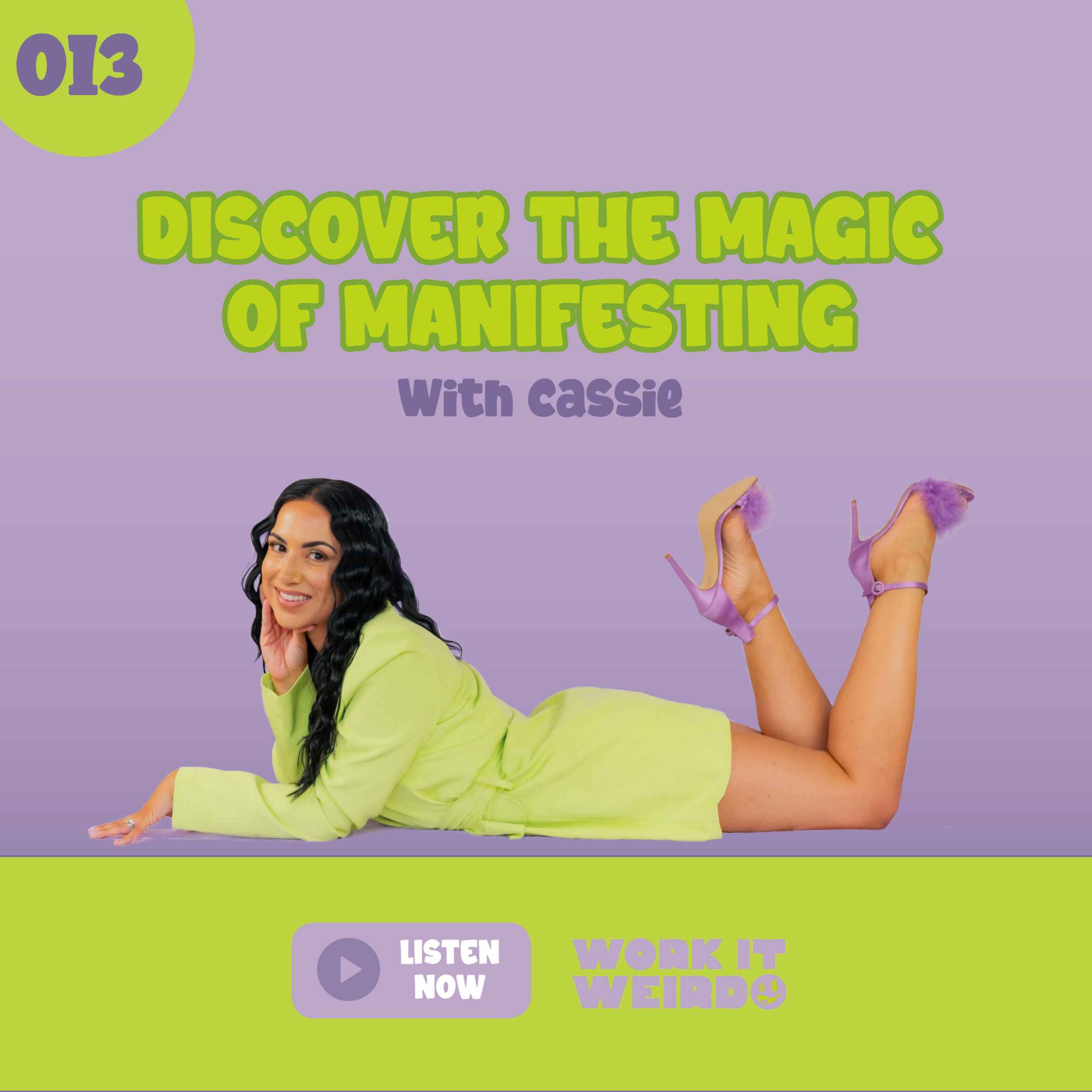 013 - Discover the Magic of Manifesting with Cassie 