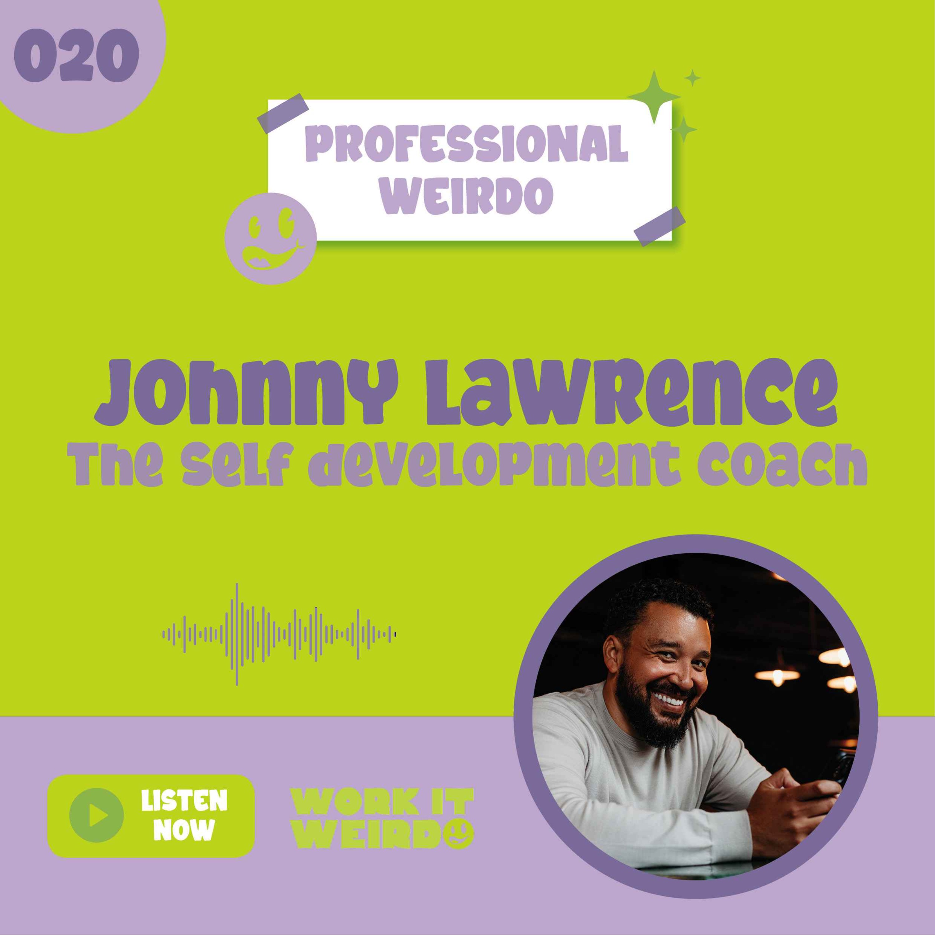 020 - Being an original and overcoming adversity with Johnny Lawrence, the Self Development Coach