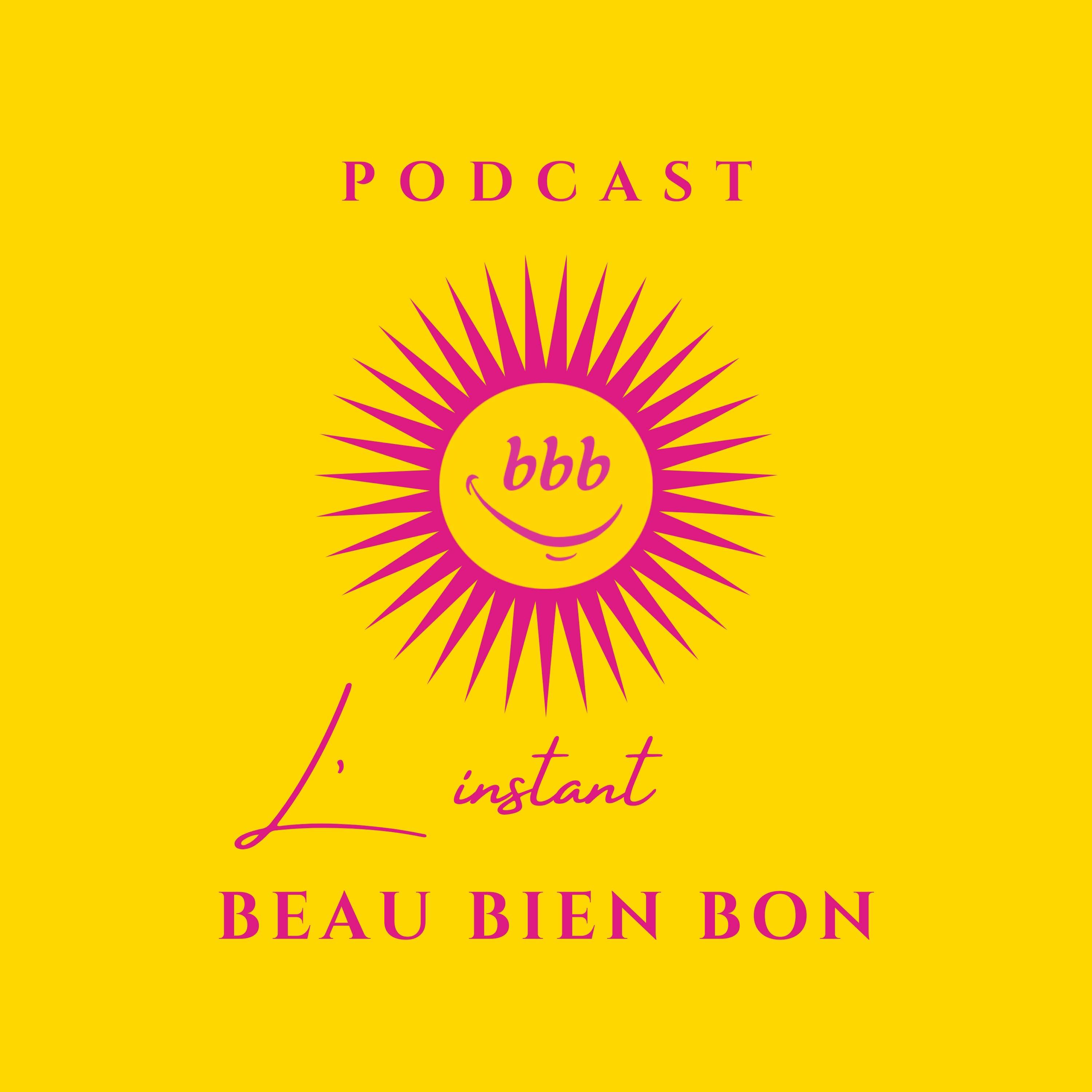 L\'instant Beau Bien Bon® (BBB)