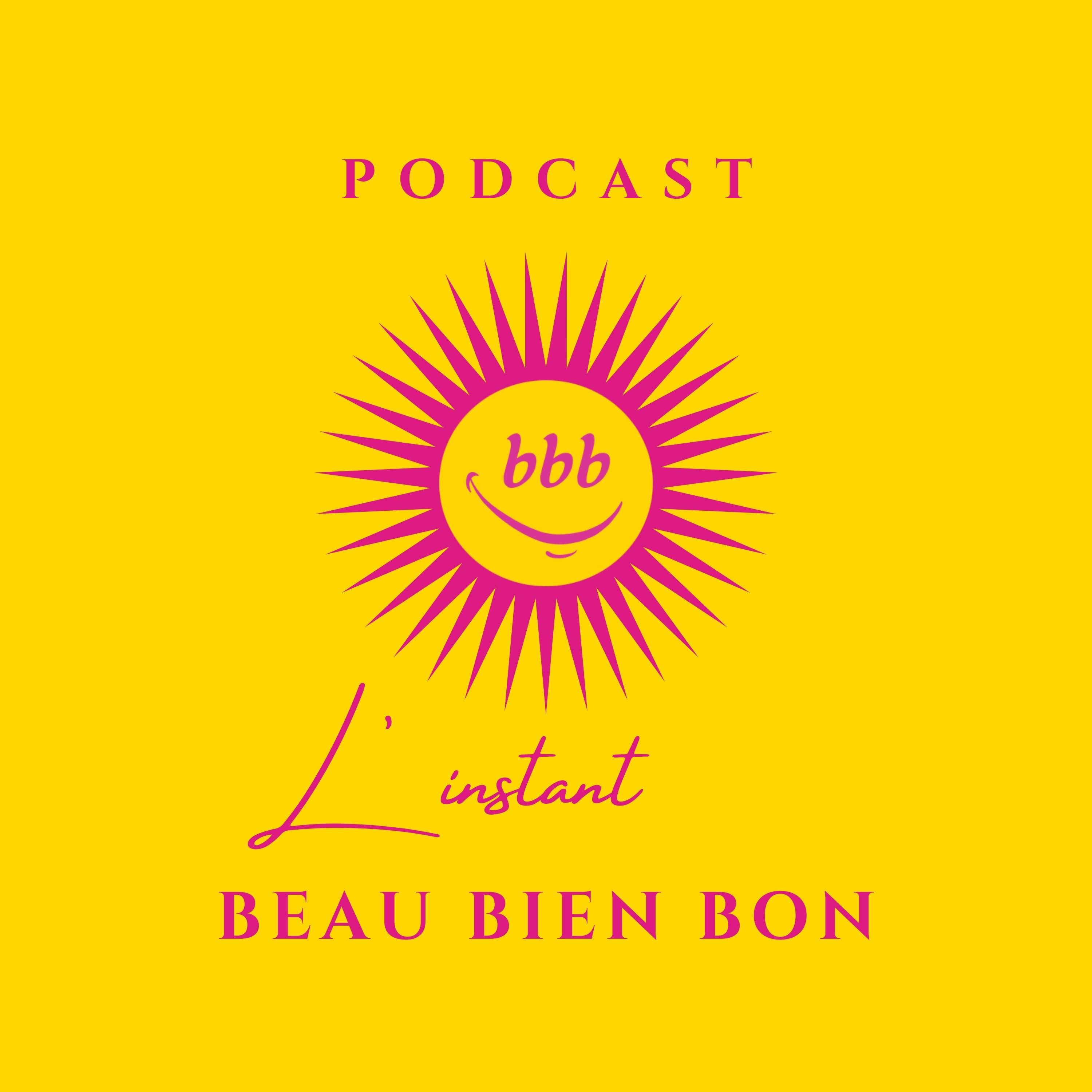 L\'instant Beau Bien Bon® (BBB)