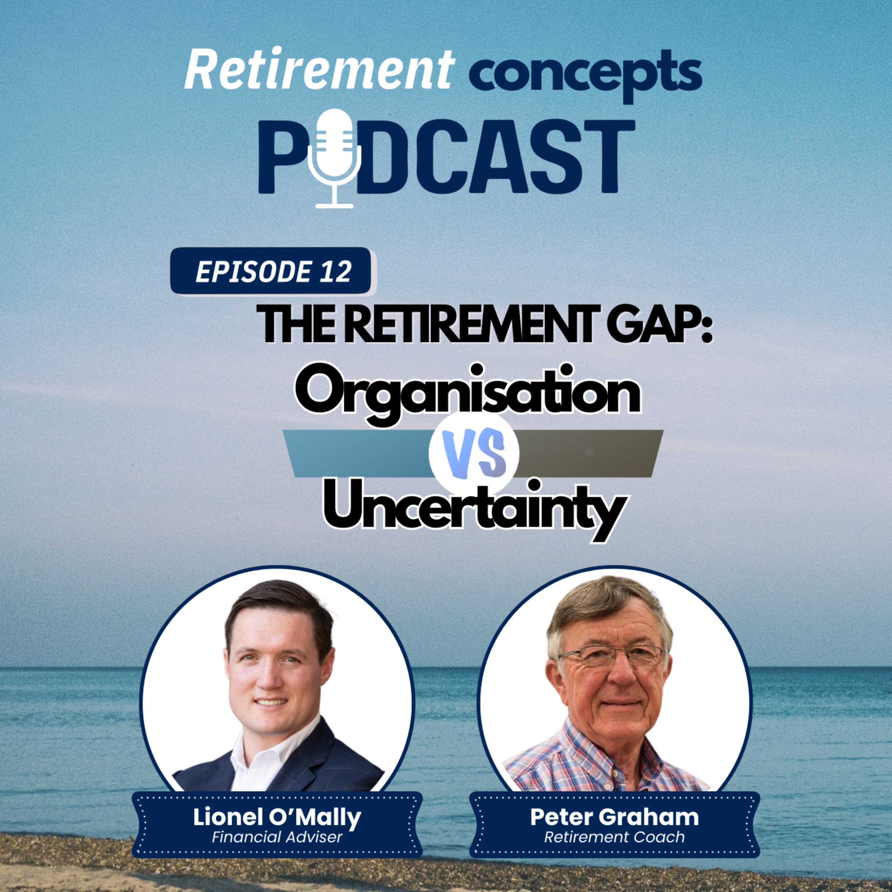 Episode 12 - The Retirement Gap: Organisation VS Uncertainty episode artwork