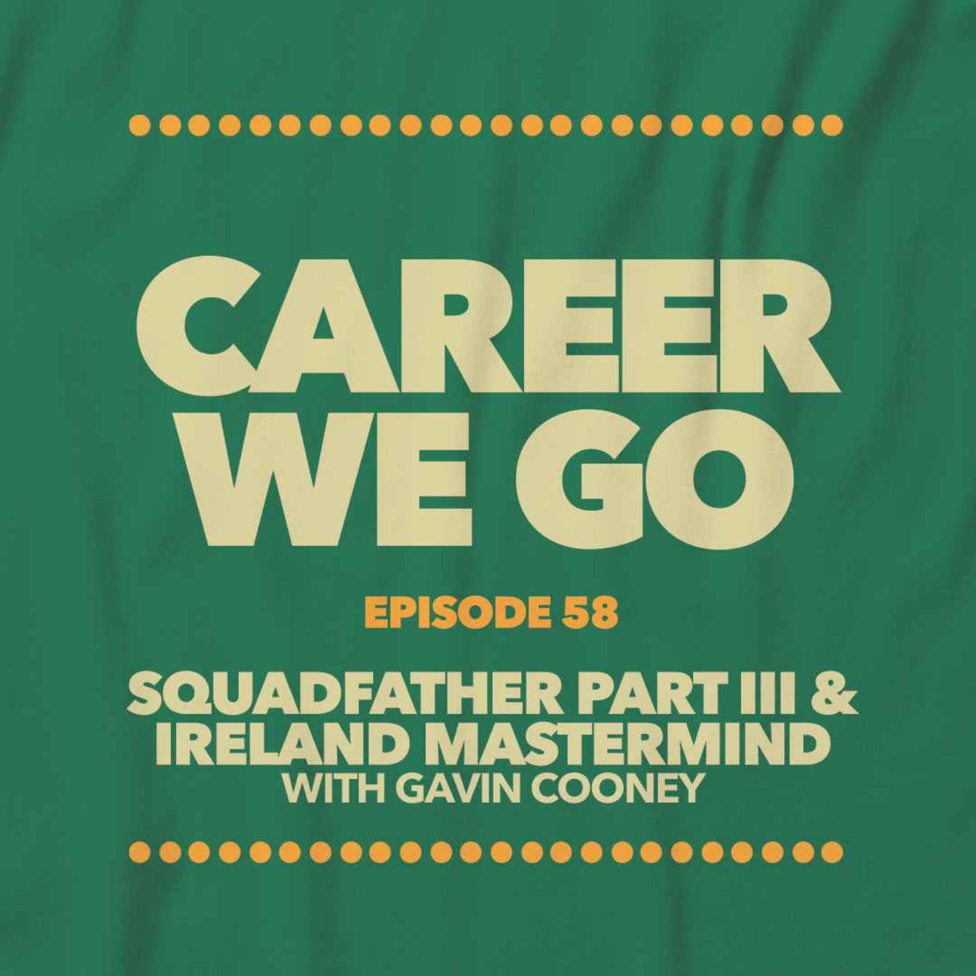 Squadfather Part III & Ireland Mastermind with Gavin Cooney