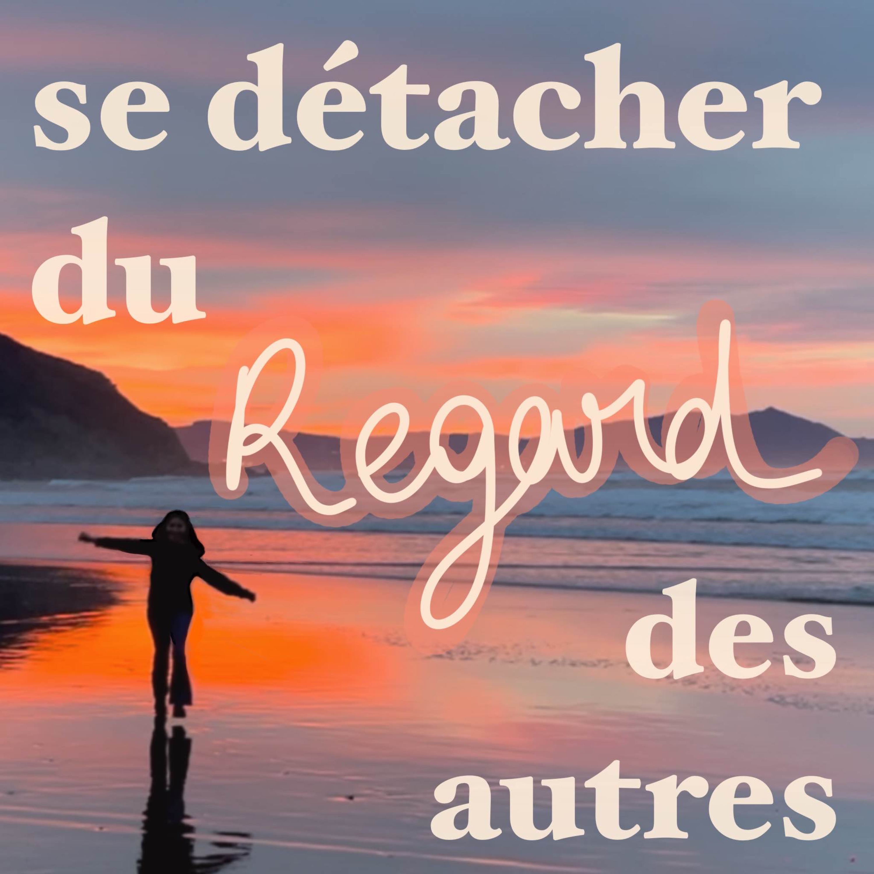 se détacher du regard des autres episode artwork