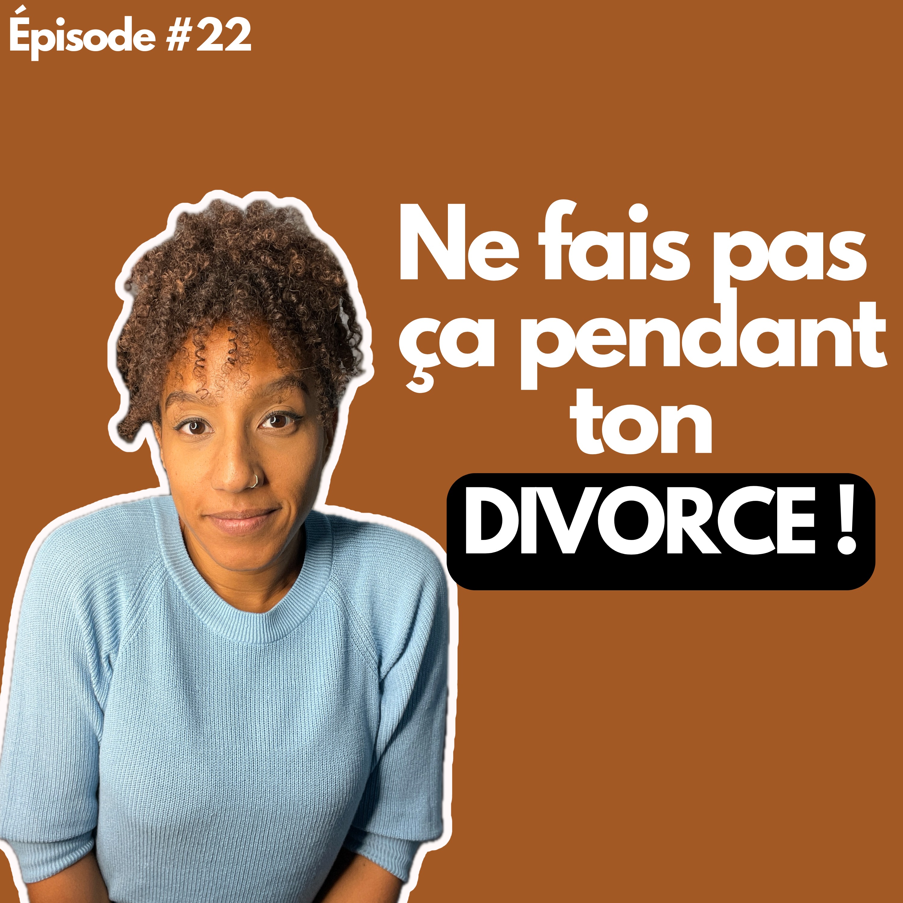 5 Erreurs que j’ai faites pendant mon divorce (et ce que j’aurais aimé savoir plus tôt..)