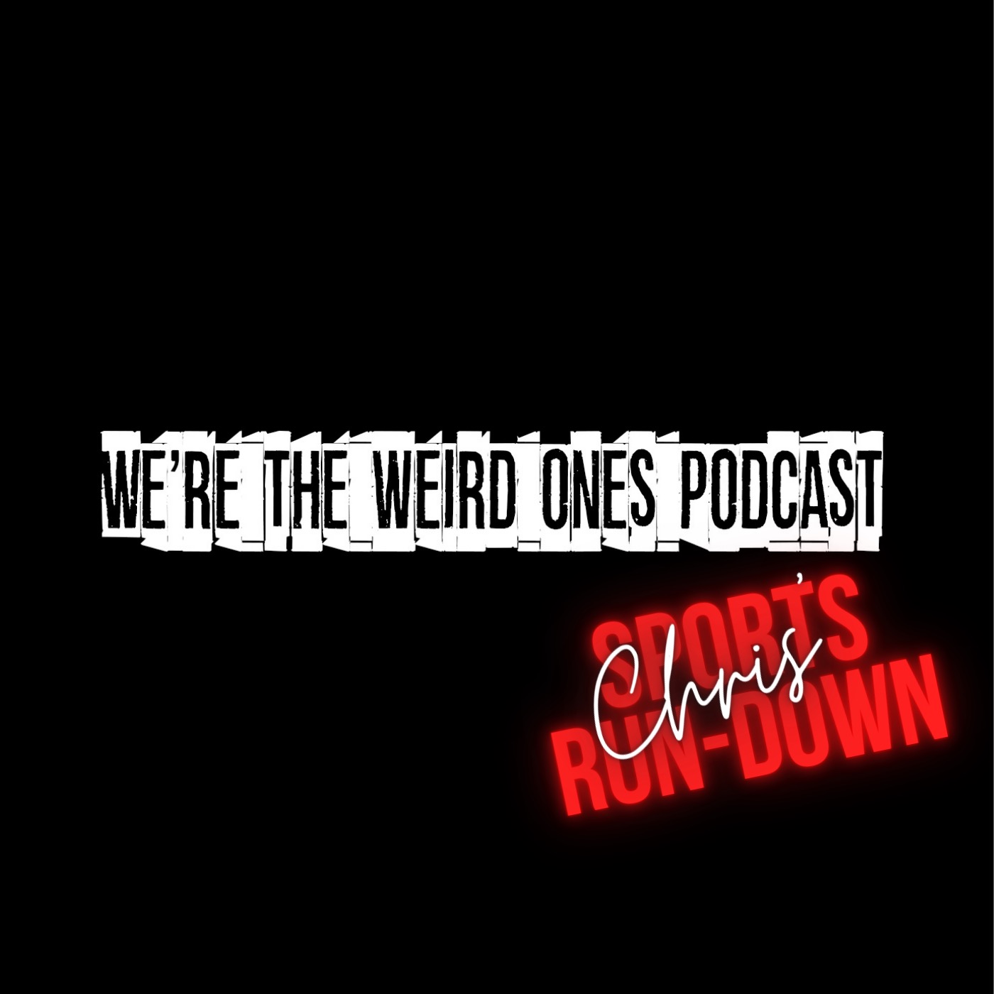 We’re The Weird Ones Podcast