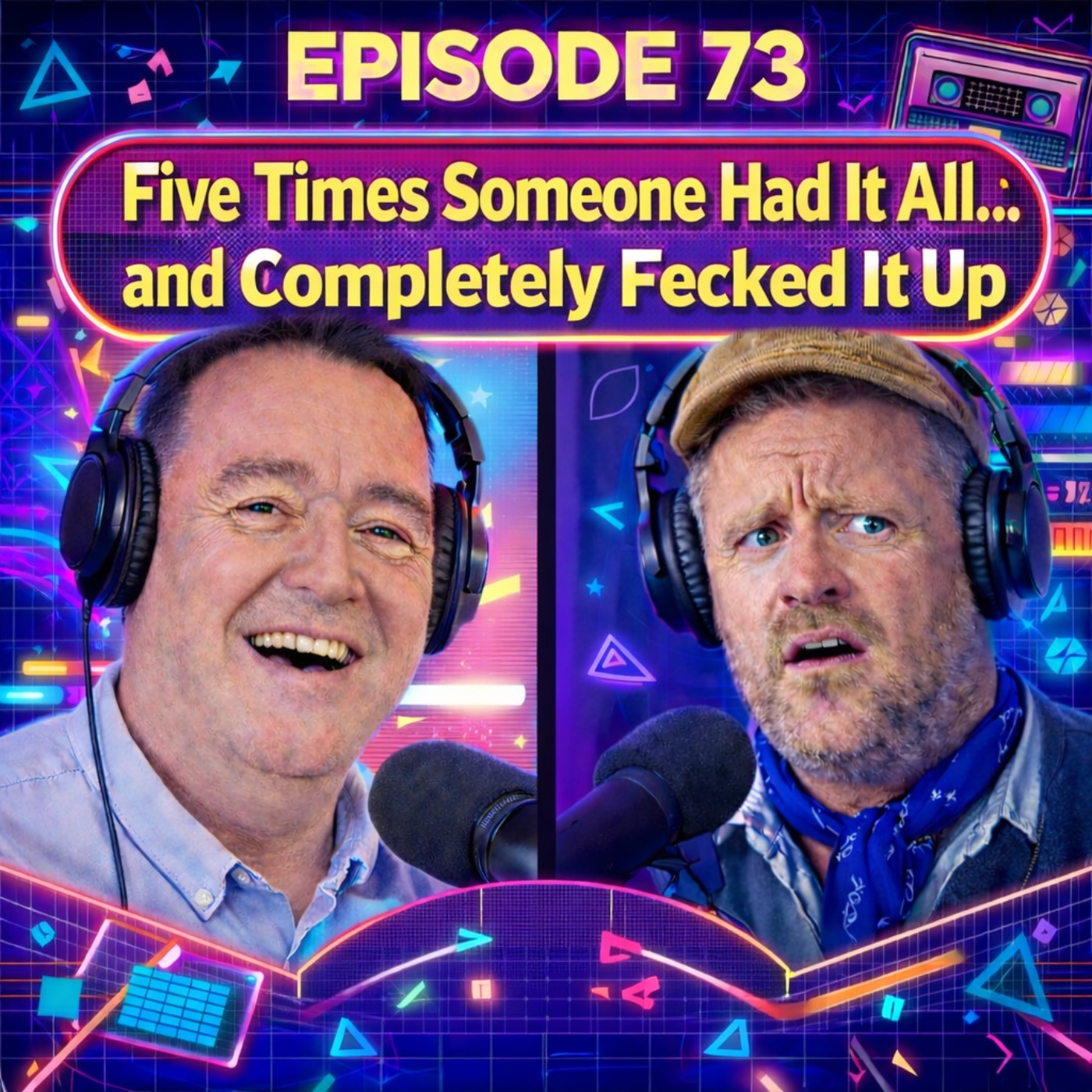 5 Times Someone Had It All but Completely Fecked It Up episode artwork