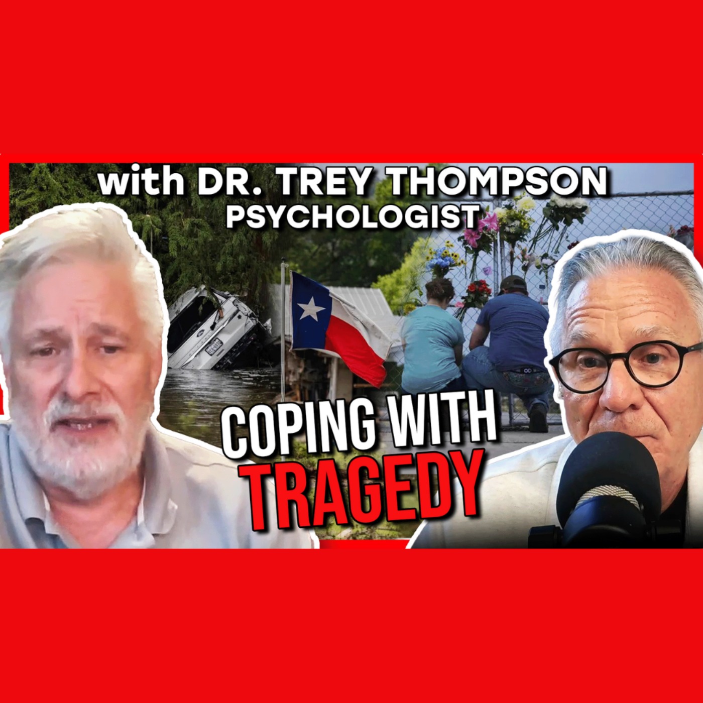 Coping with Tragedy After Texas Flooding Crisis w/ Psychologist Dr. Trey Thompson episode artwork