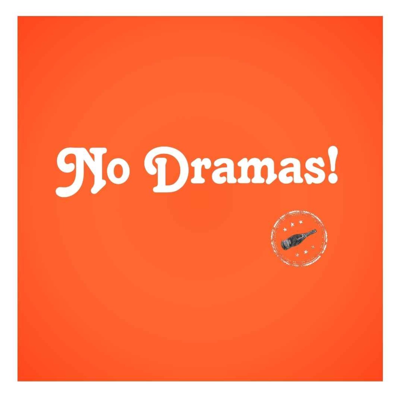 No Dramas... if you're not doing great.