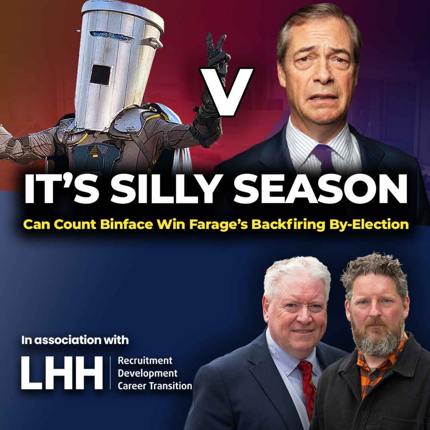SILLY SEASON - Can Count Binface Win Farage's Backfiring By-Election? episode artwork