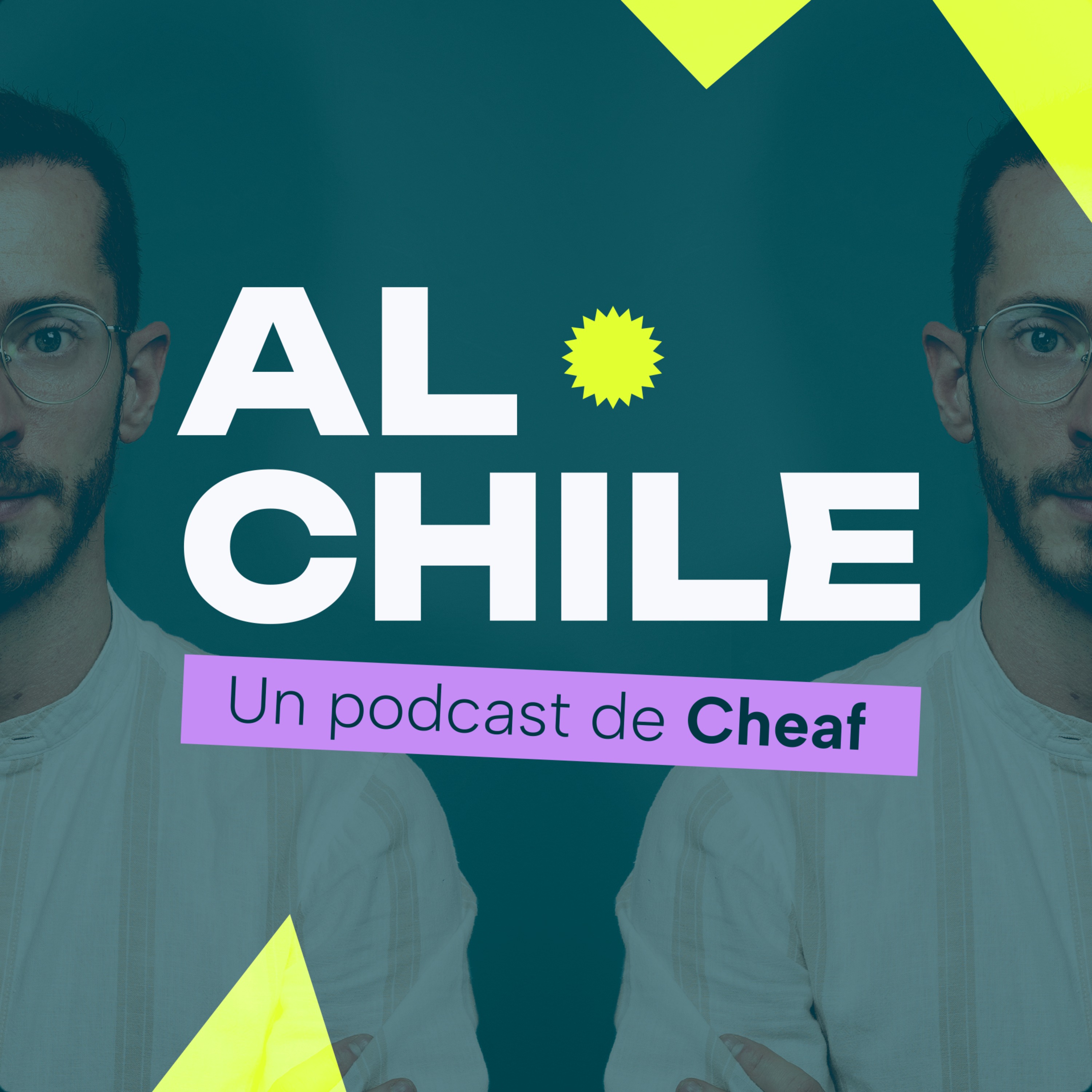 Al Chile - Un Podcast de Cheaf