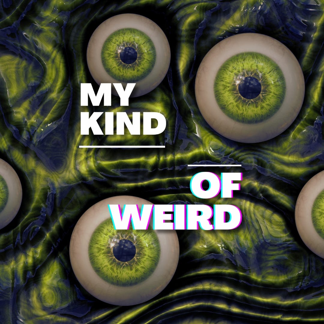 My Kind Of Weird