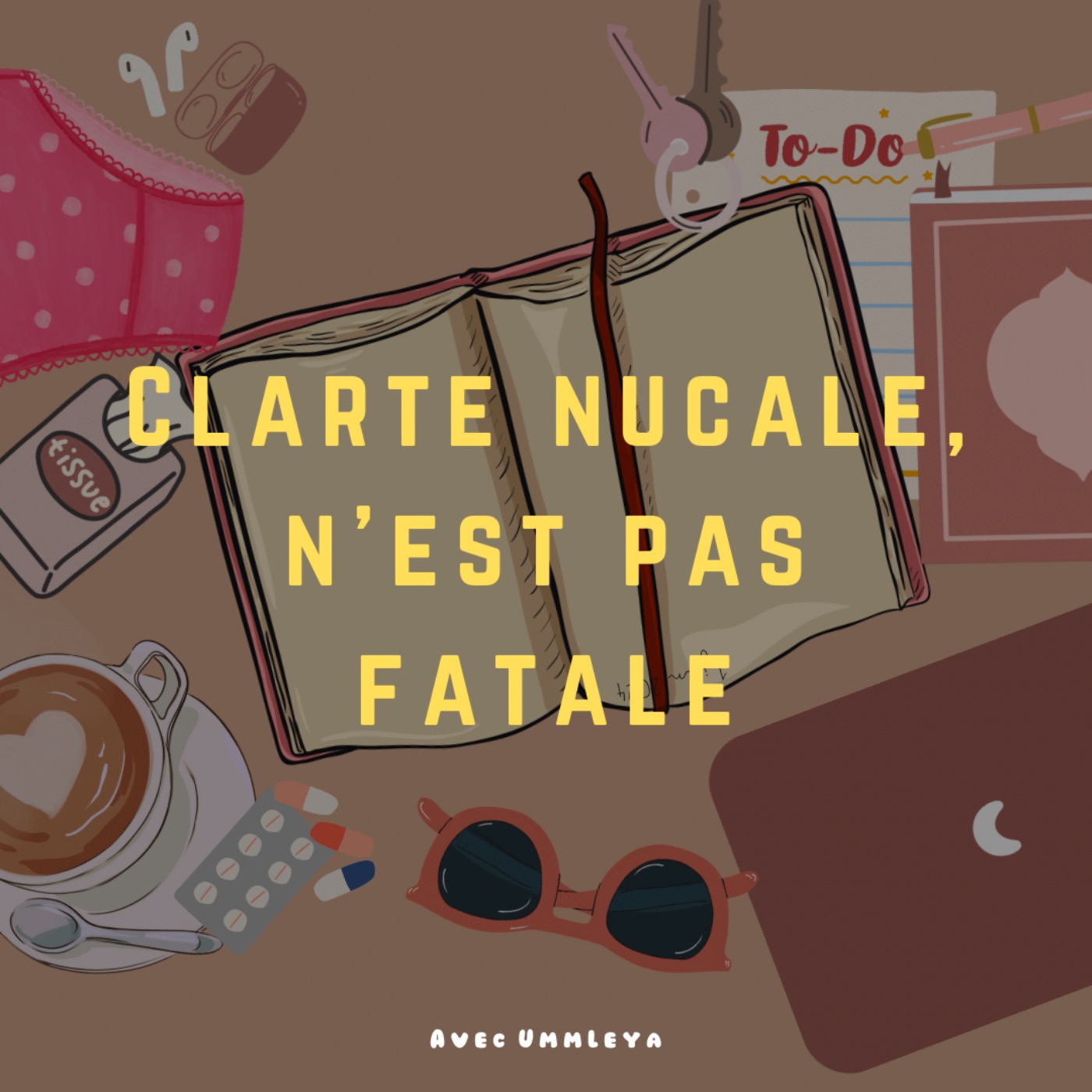 #1 - Clarté nucale, n’est pas fatale #1 - Clarté nucale, n’est pas fatale