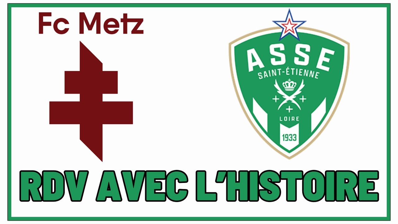 🔥FC METZ - ASSE RDV avec l'histoire !🔥
