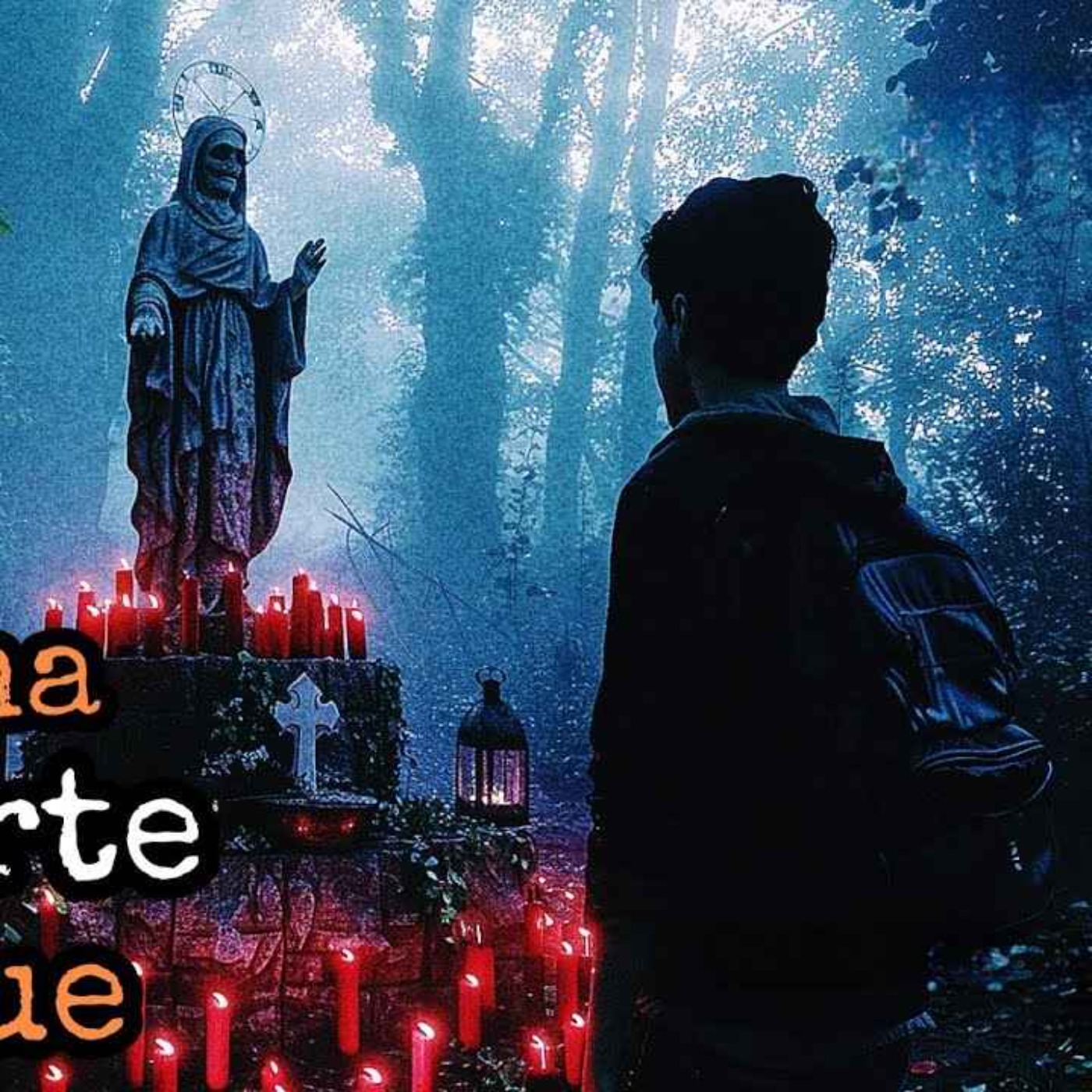 SE ME APARECIÓ UNA SANTA MUERTE  EN MEDIO DEL BOSQUE Y LA AGARRAMOS PARA VENDERLA, FUE EL PEOR ERROR episode artwork