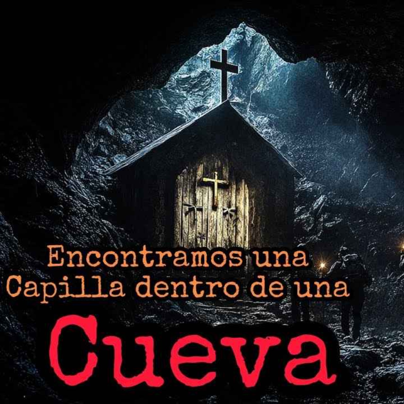 MUY CERCA DEL TREN MAYA, ENCONTRAMOS UNA CAPILLA DENTRO DE UNA CUEVA, DONDE ENCERRARON UN MONSTRUO episode artwork