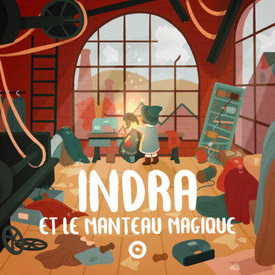 Episode 1 - Indra et le manteau magique - Le manteau oublié