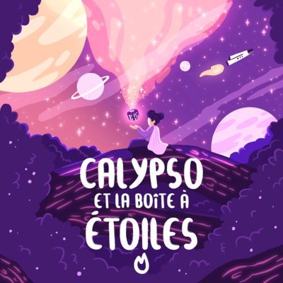 Episode 2 - Calypso et la boîte à étoiles - Adrielle