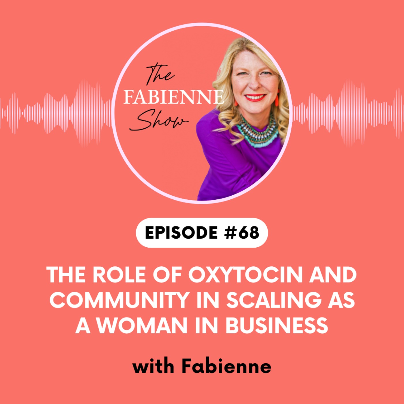 The Role of Oxytocin and Community In Scaling as a Woman in Business