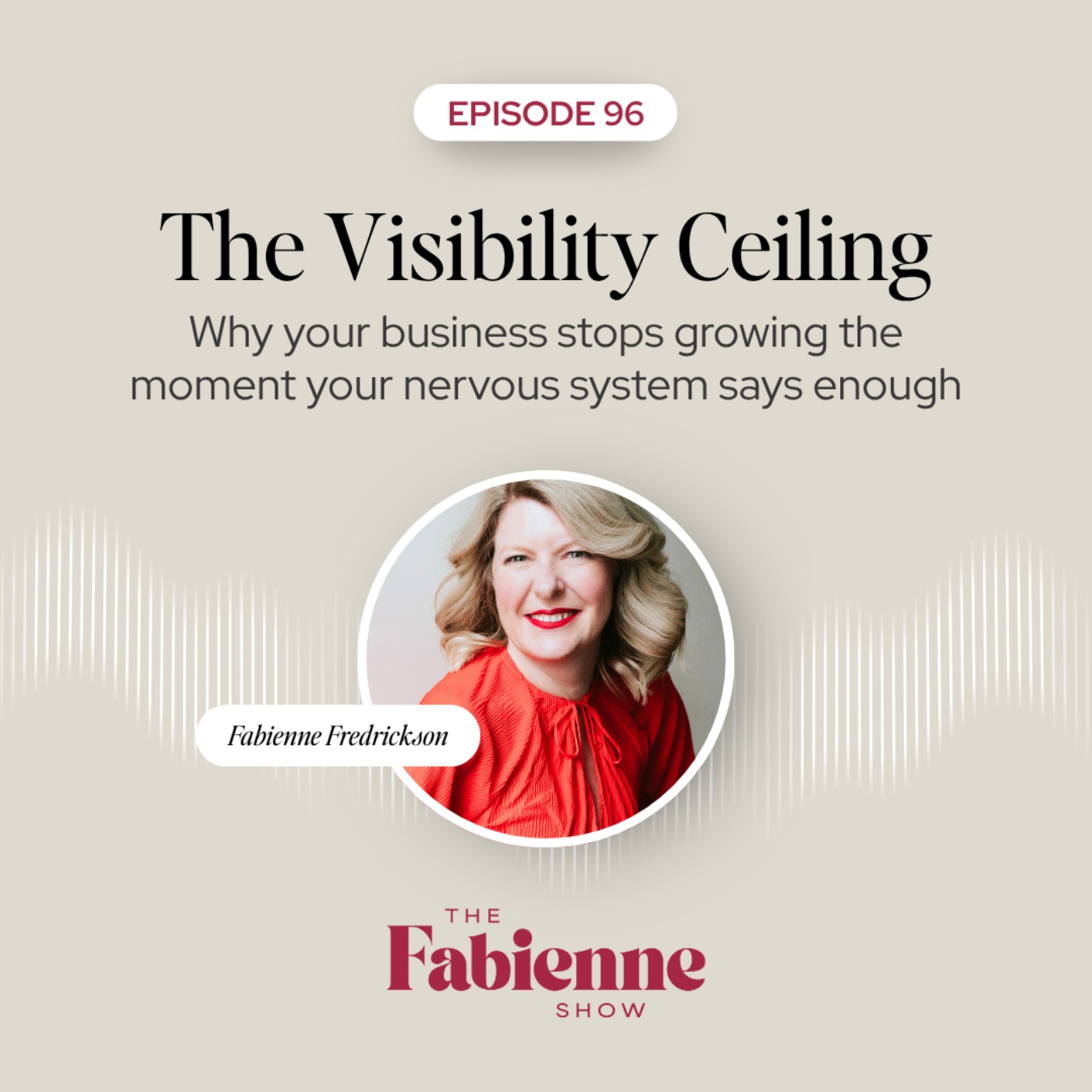 The Visibility Ceiling: Why your business stops growing the moment your nervous system says enough episode artwork