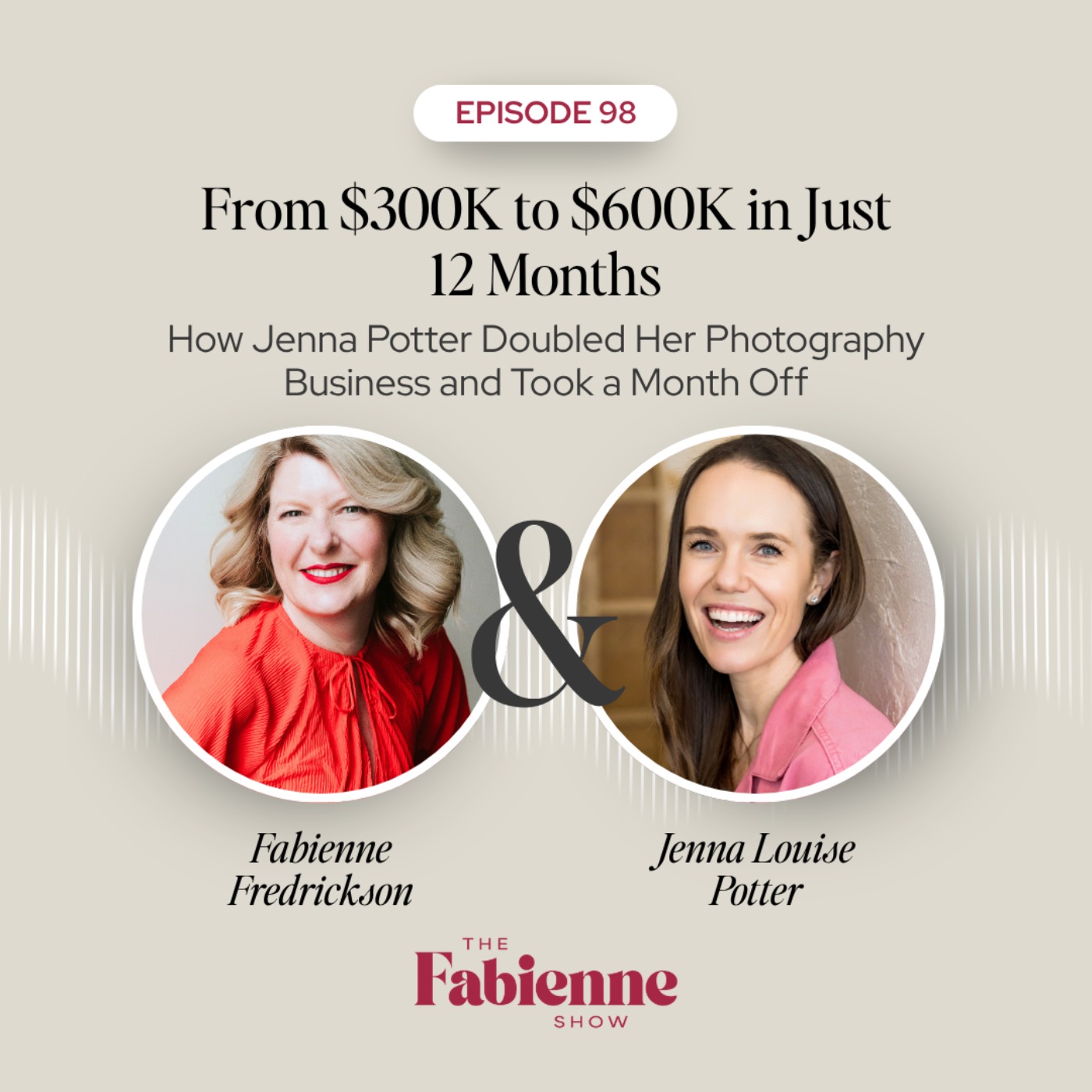 From $300K to $600K in Just 12 Months: How Jenna Potter Doubled Her Photography Business and Took a Month Off episode artwork