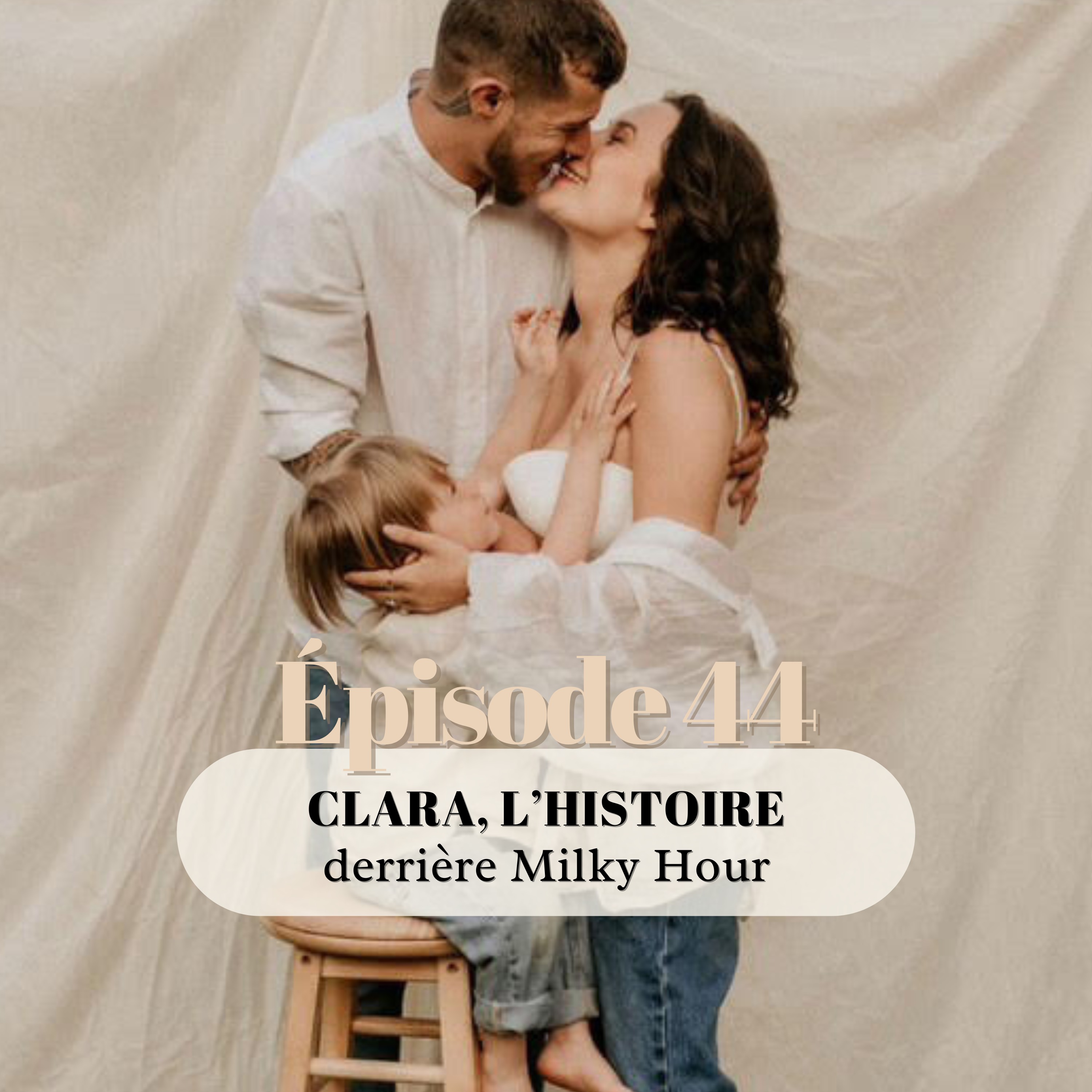 EXTRAIT – épisode 44, Clara l’histoire derrière Milky Hour