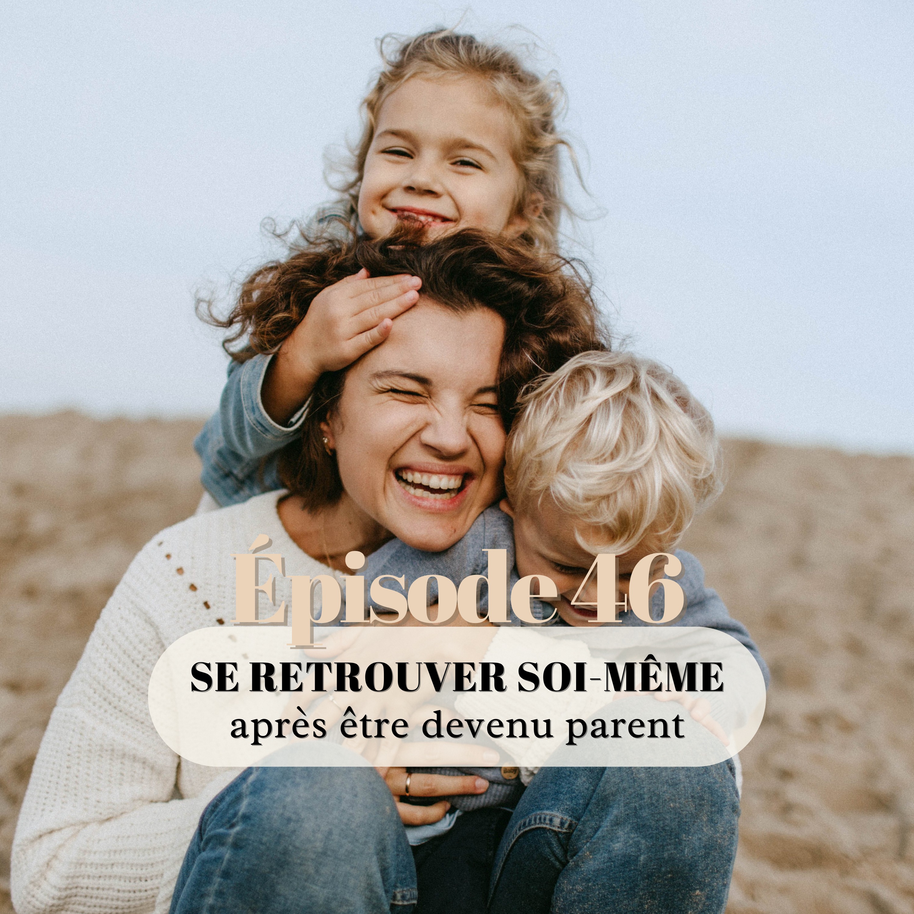 46%23 Se retrouver soi-même après être devenu parent