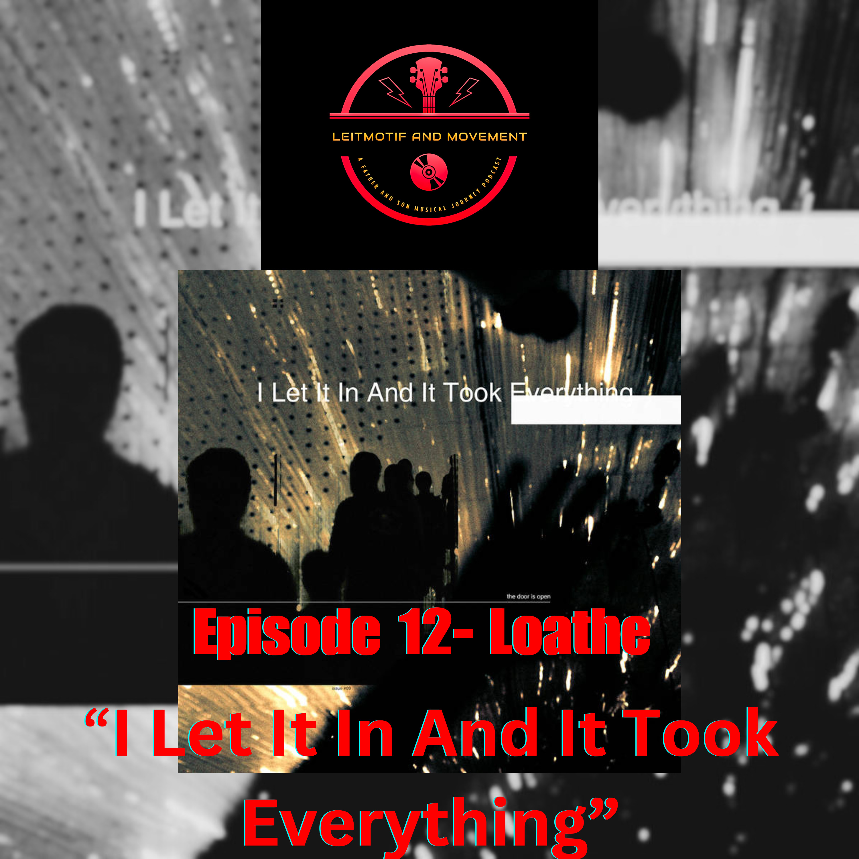 Episode 12 - Loathe 