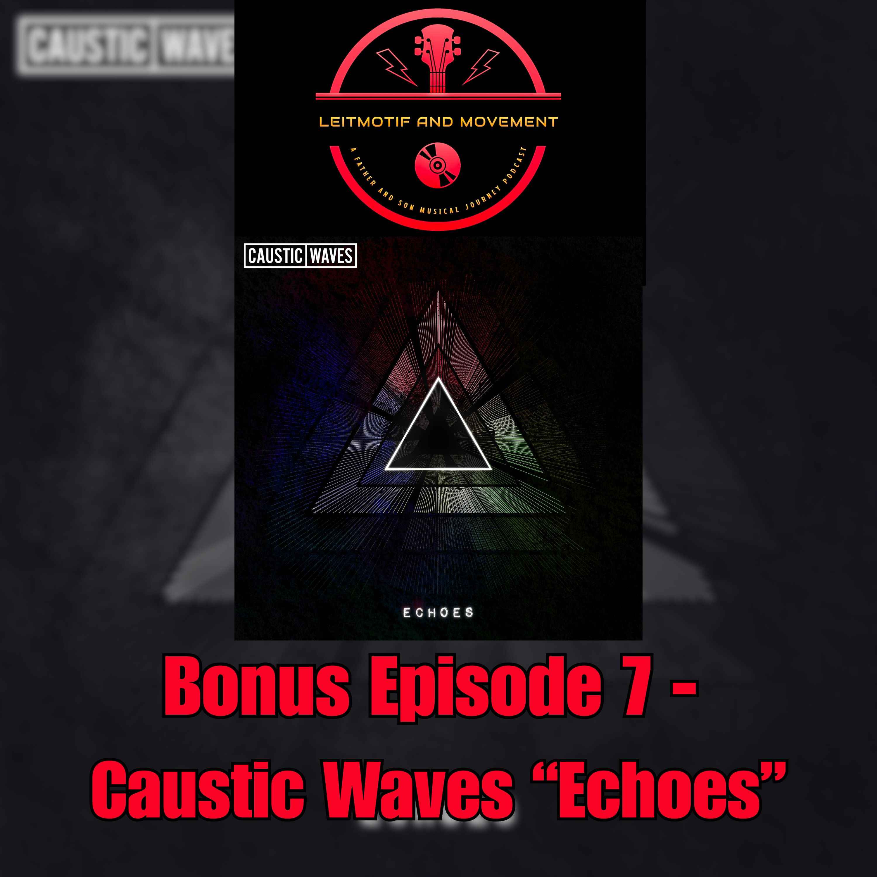 Bonus Episode 7 - Caustic Waves "Echoes" episode artwork