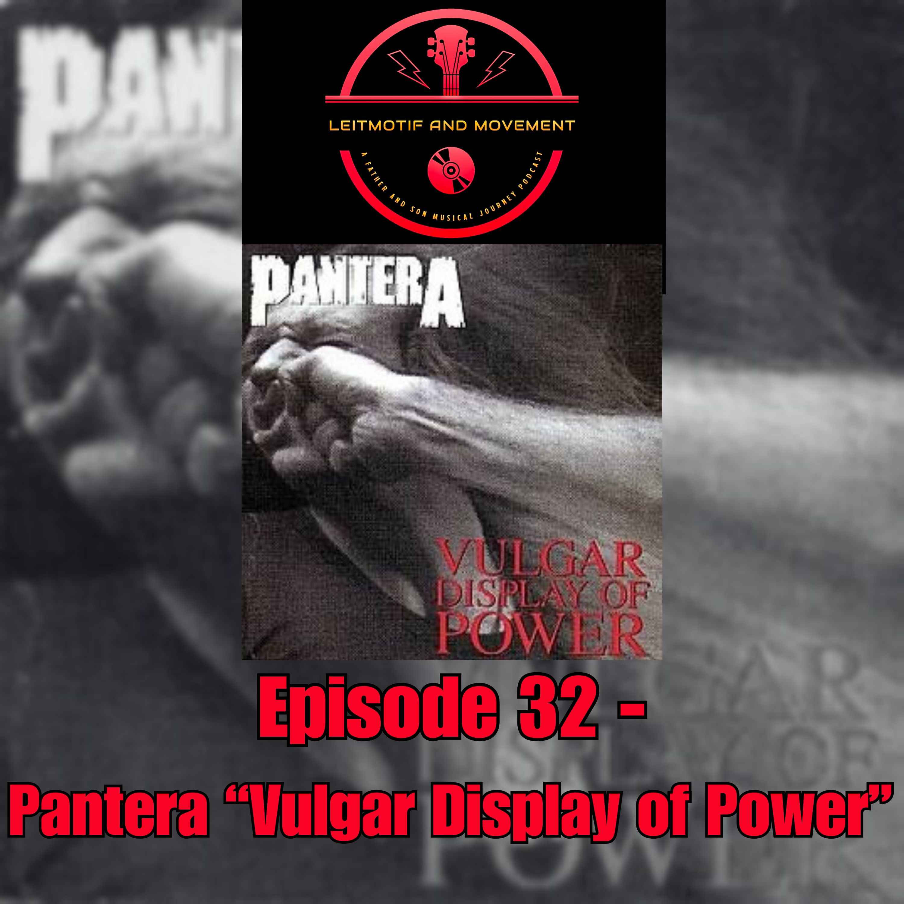 Episode 32 - Pantera "Vulgar Display of Power" episode artwork