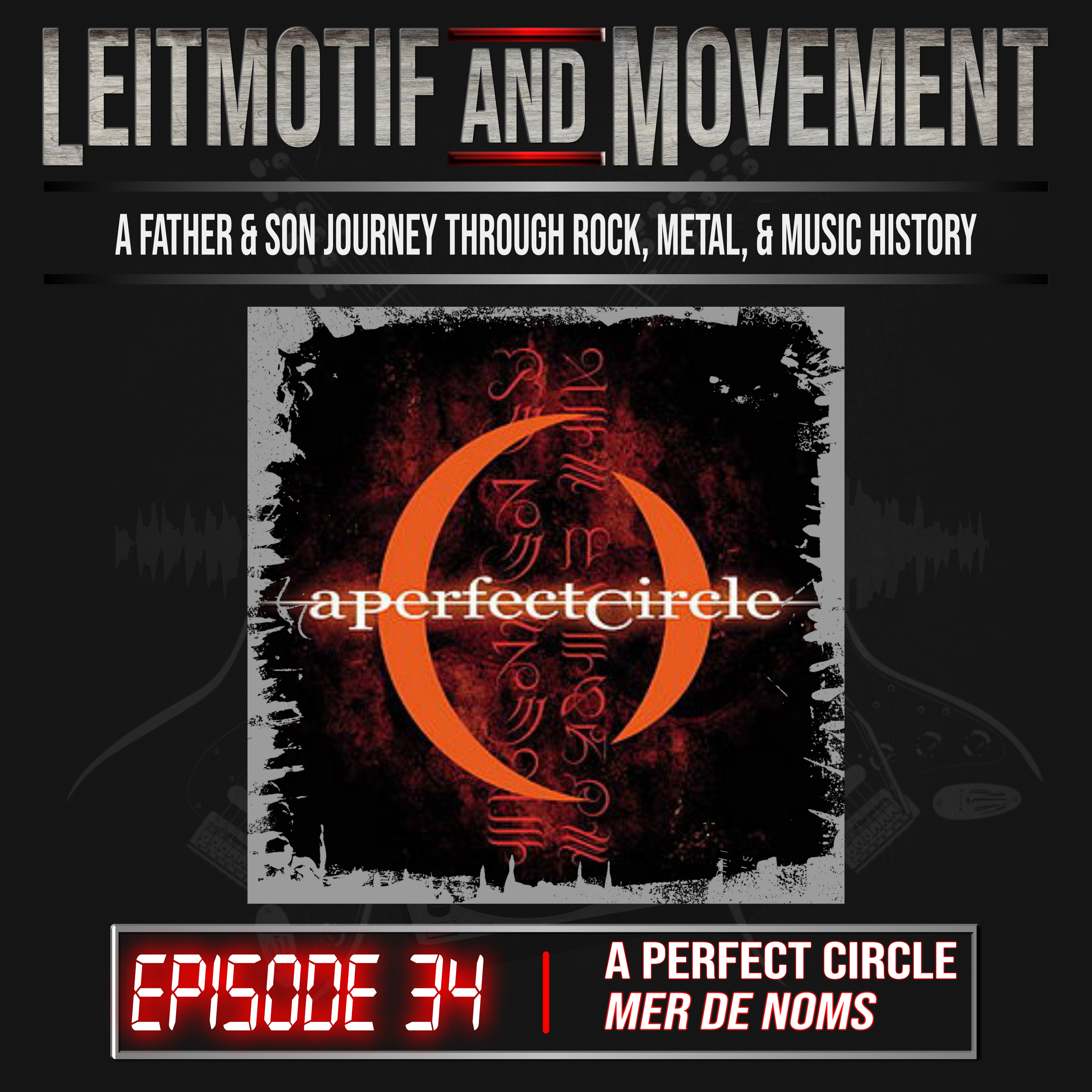 Episode 34 - A Perfect Circle "Mer de Noms" episode artwork