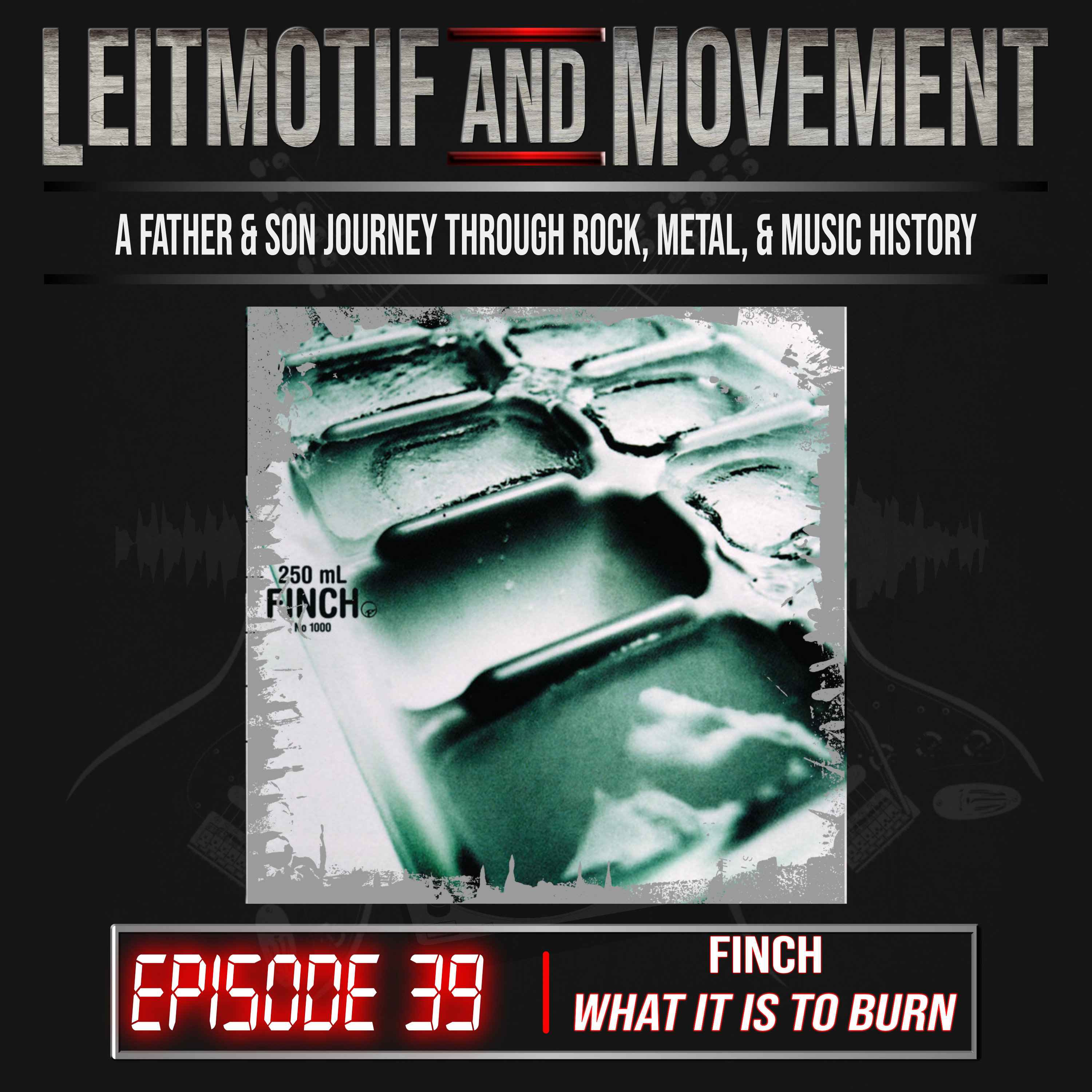 Episode 39 - Finch "What It Is To Burn" episode artwork