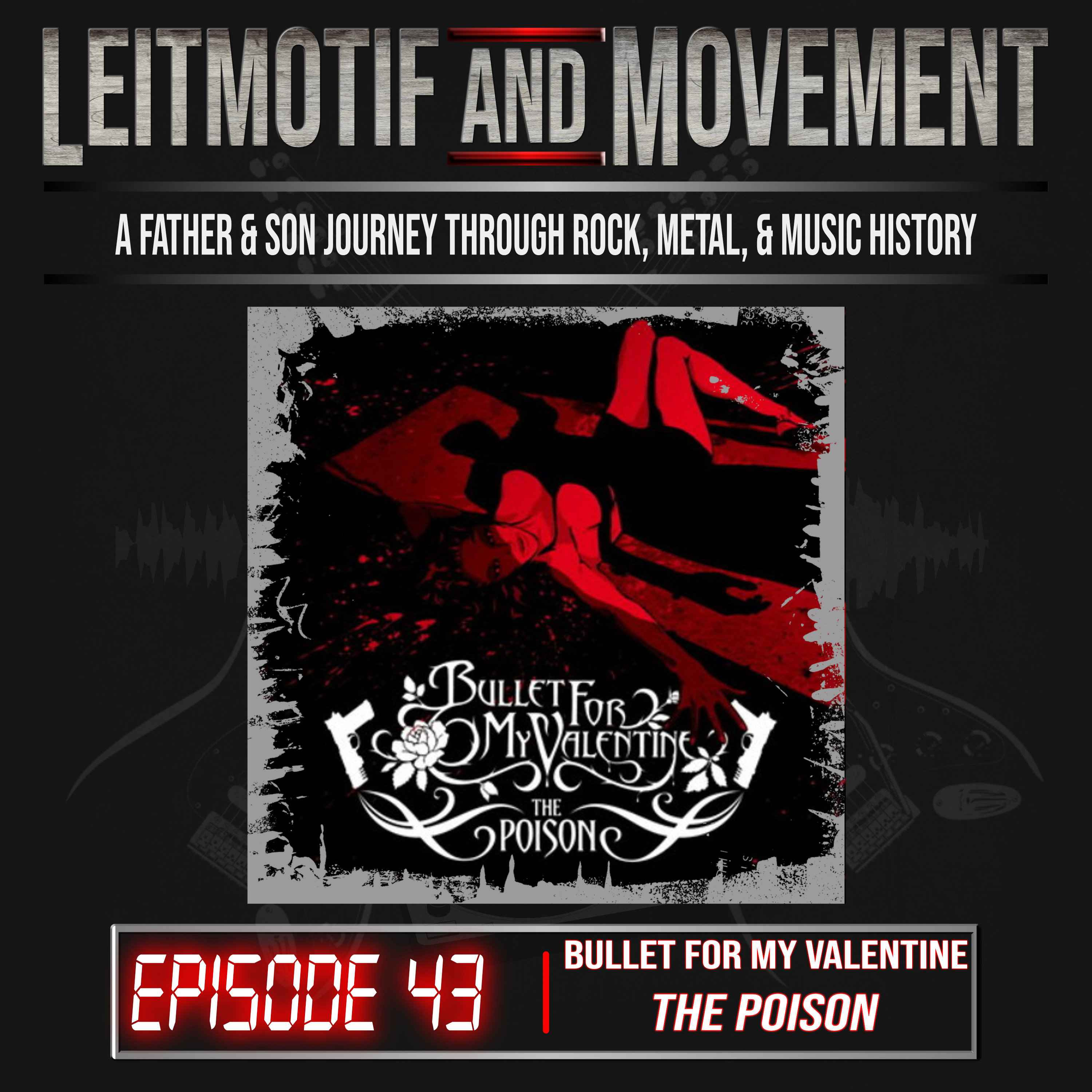 Episode 43 - Bullet For My Valentine "The Poison" episode artwork