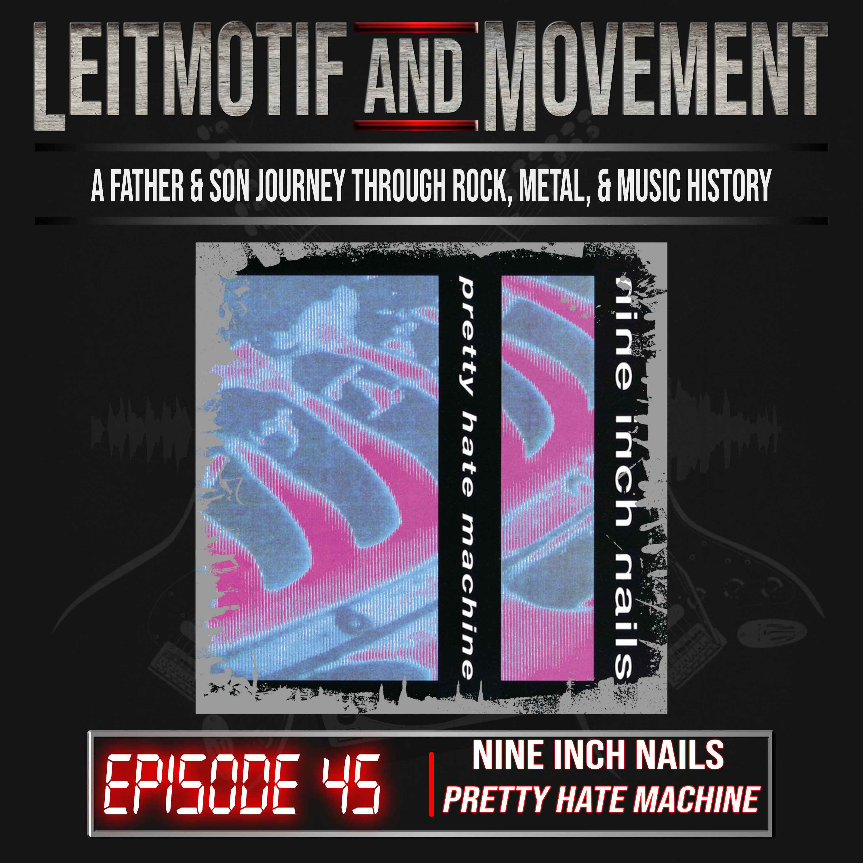 Nine Inch Nails "Pretty Hate Machine" | Soft Cell | Ep 45 episode artwork