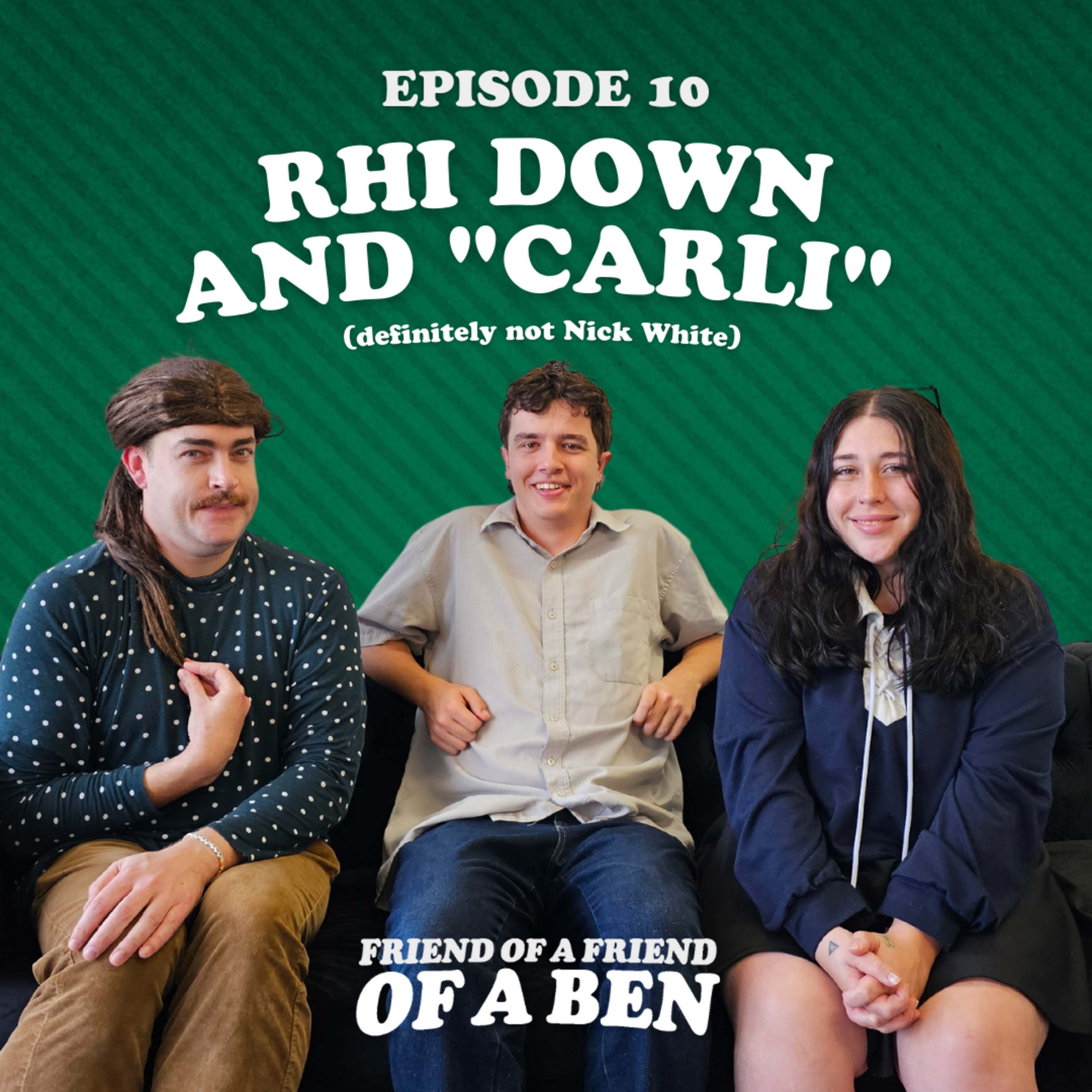 Episode 10 - Rhi Down and Carli (ft. Nick White) episode artwork