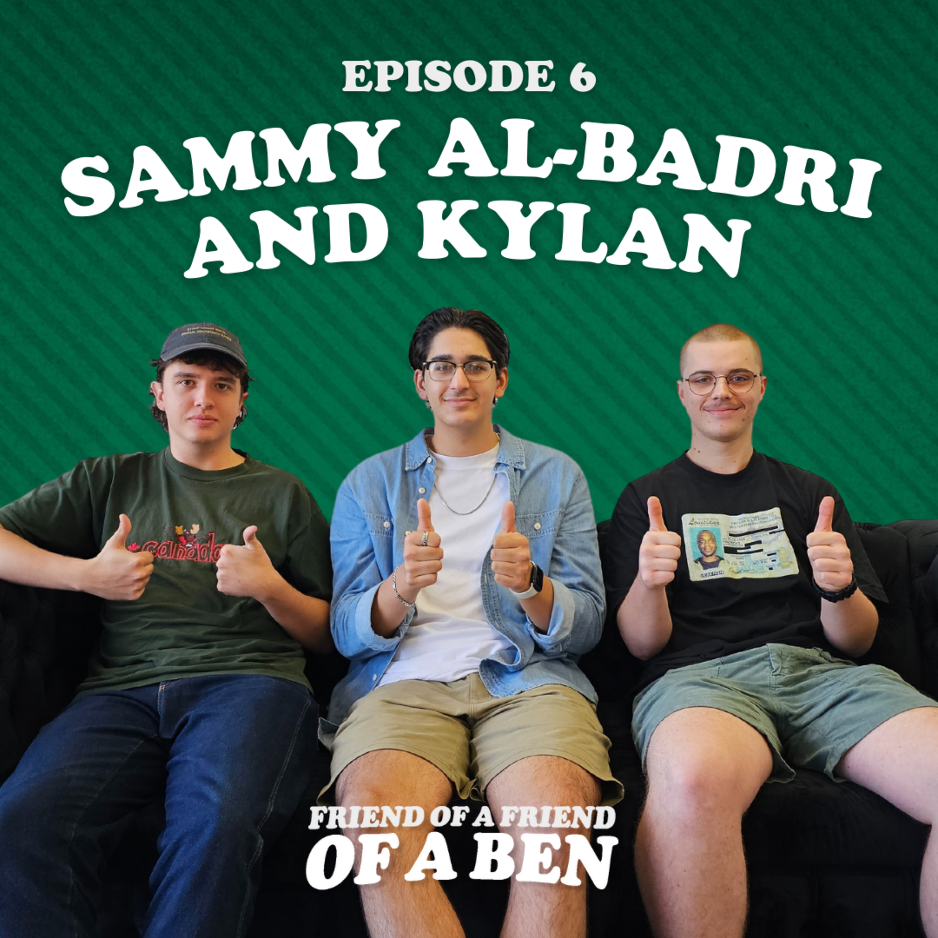 Episode 6 - Sammy Al Badri and Kylan episode artwork