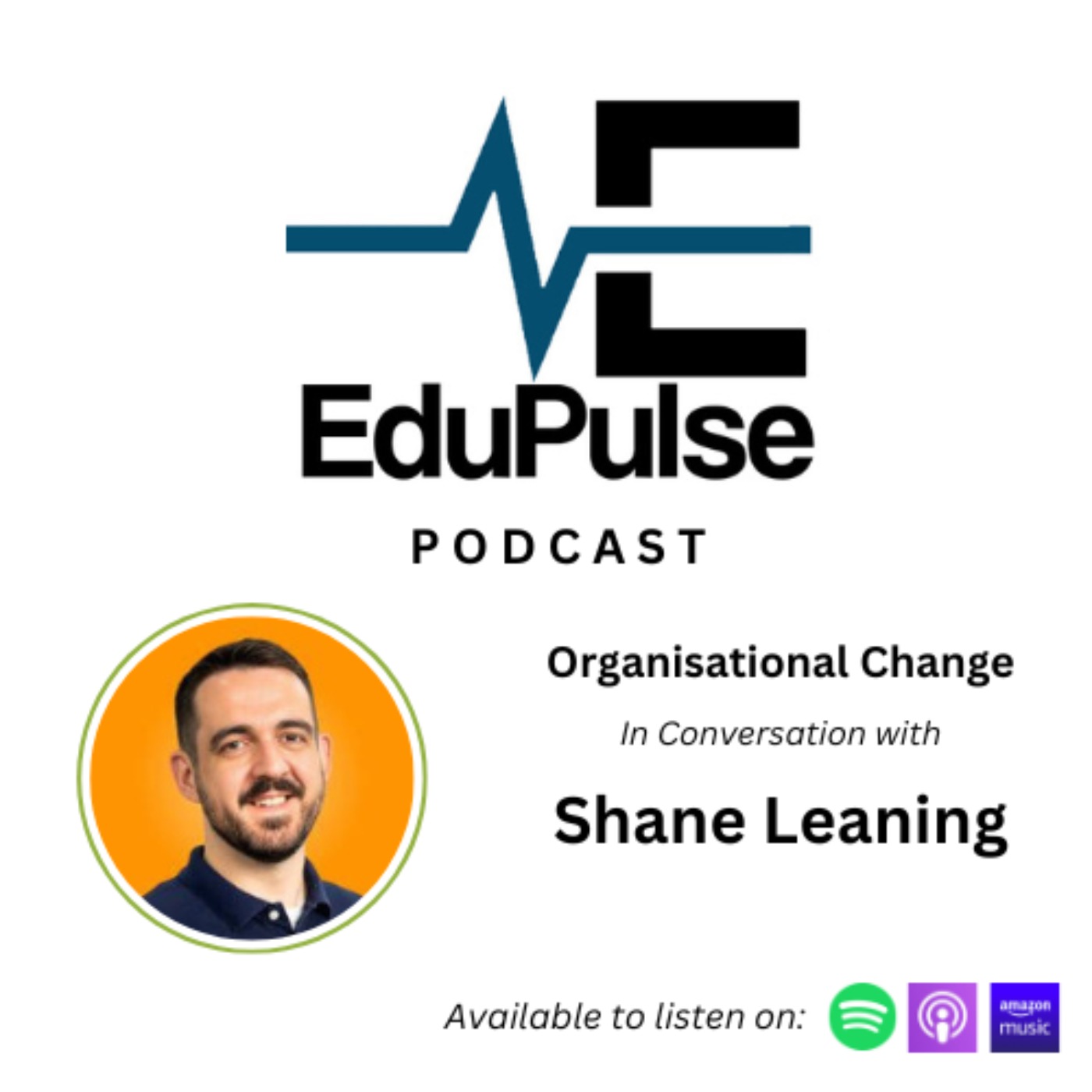 GUEST EPISODE: Organisational Change: In Conversation with Shane Leaning