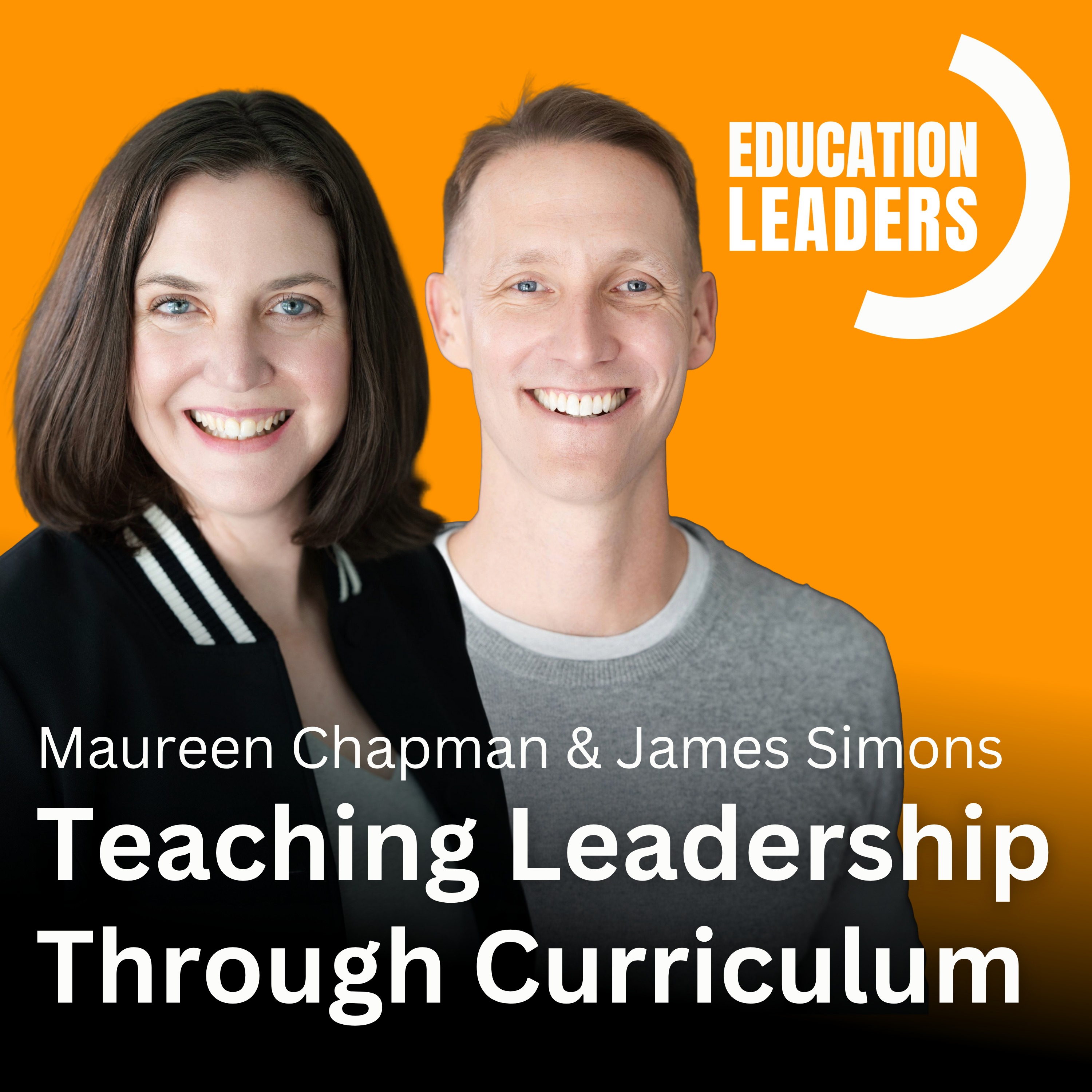 Teaching Leadership Through Curriculum | A Conversation with Maureen Chapman & James Simons