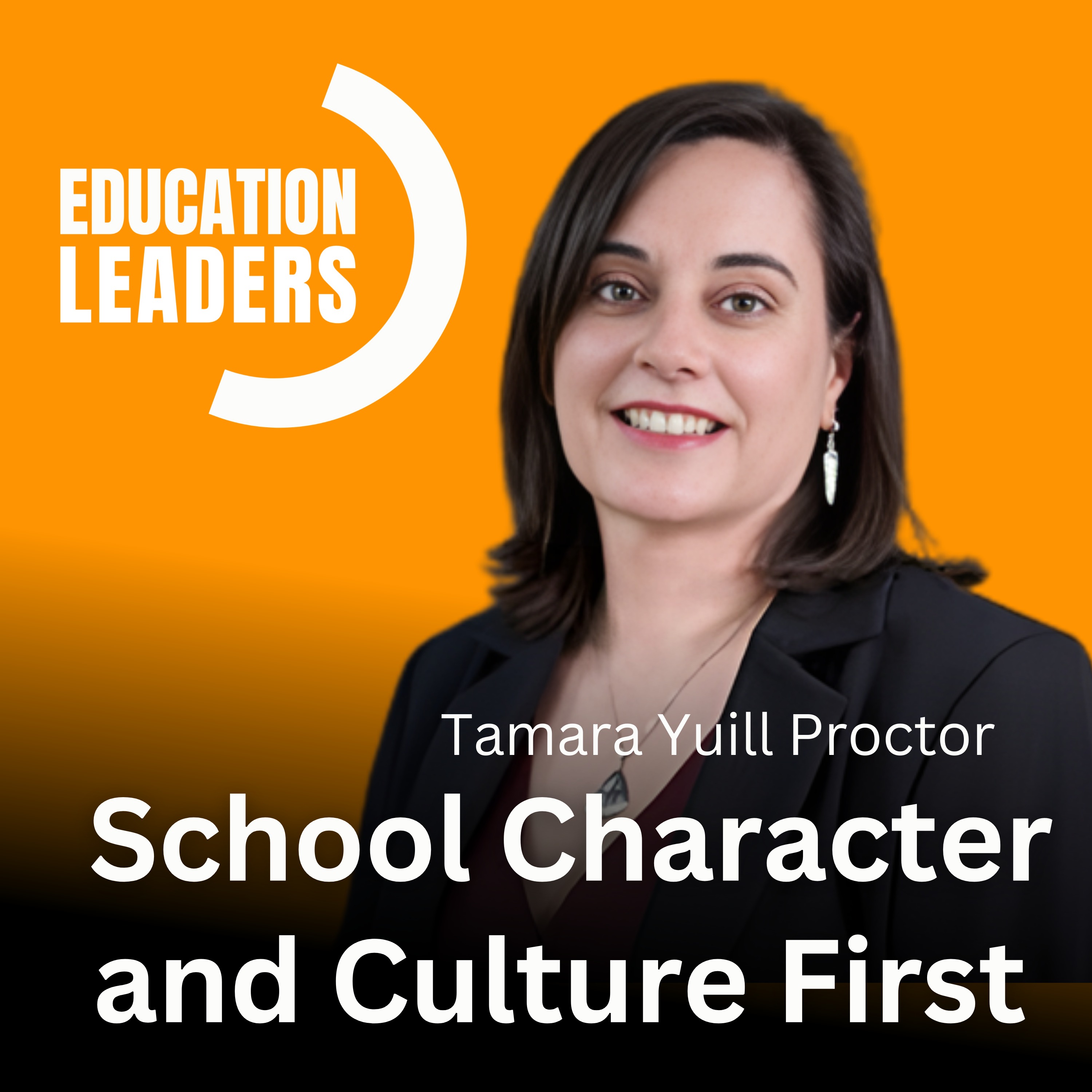 School Character and Culture First | A Conversation with Tamara Yuill Proctor