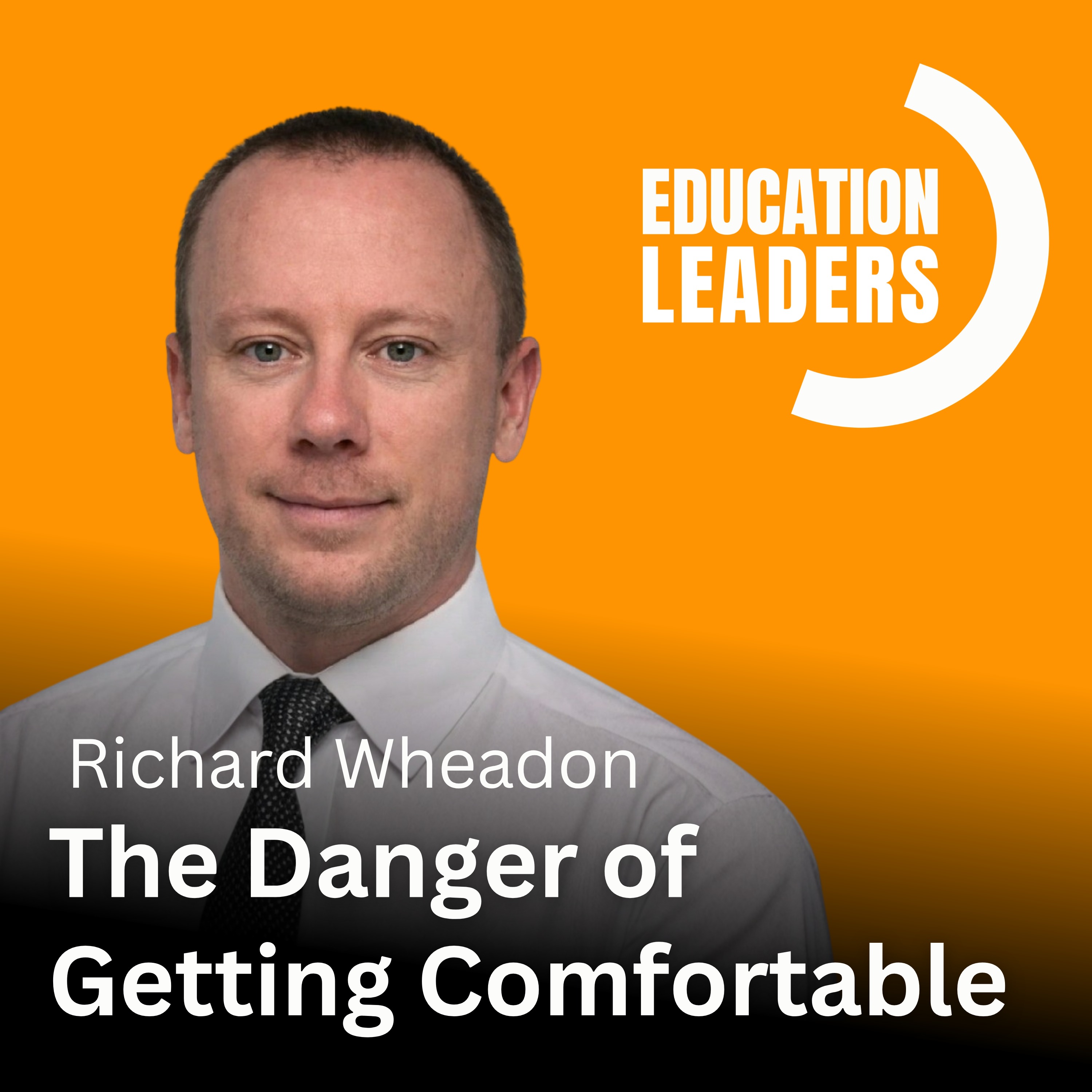 The Danger of Getting Comfortable | A Conversation with Richard Wheadon