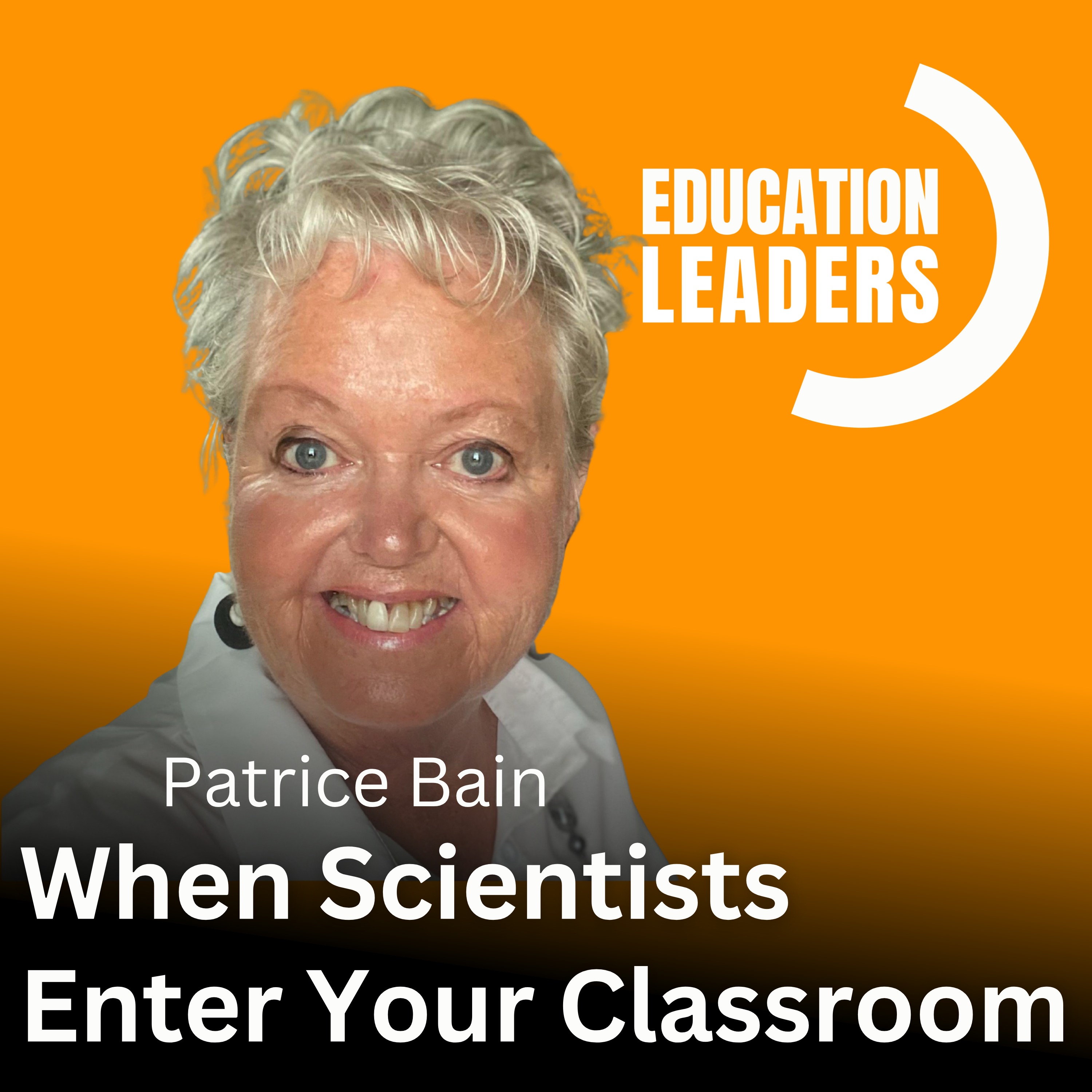 Episode artwork: When Scientists Enter Your Classroom | A Conversation with Patrice Bain