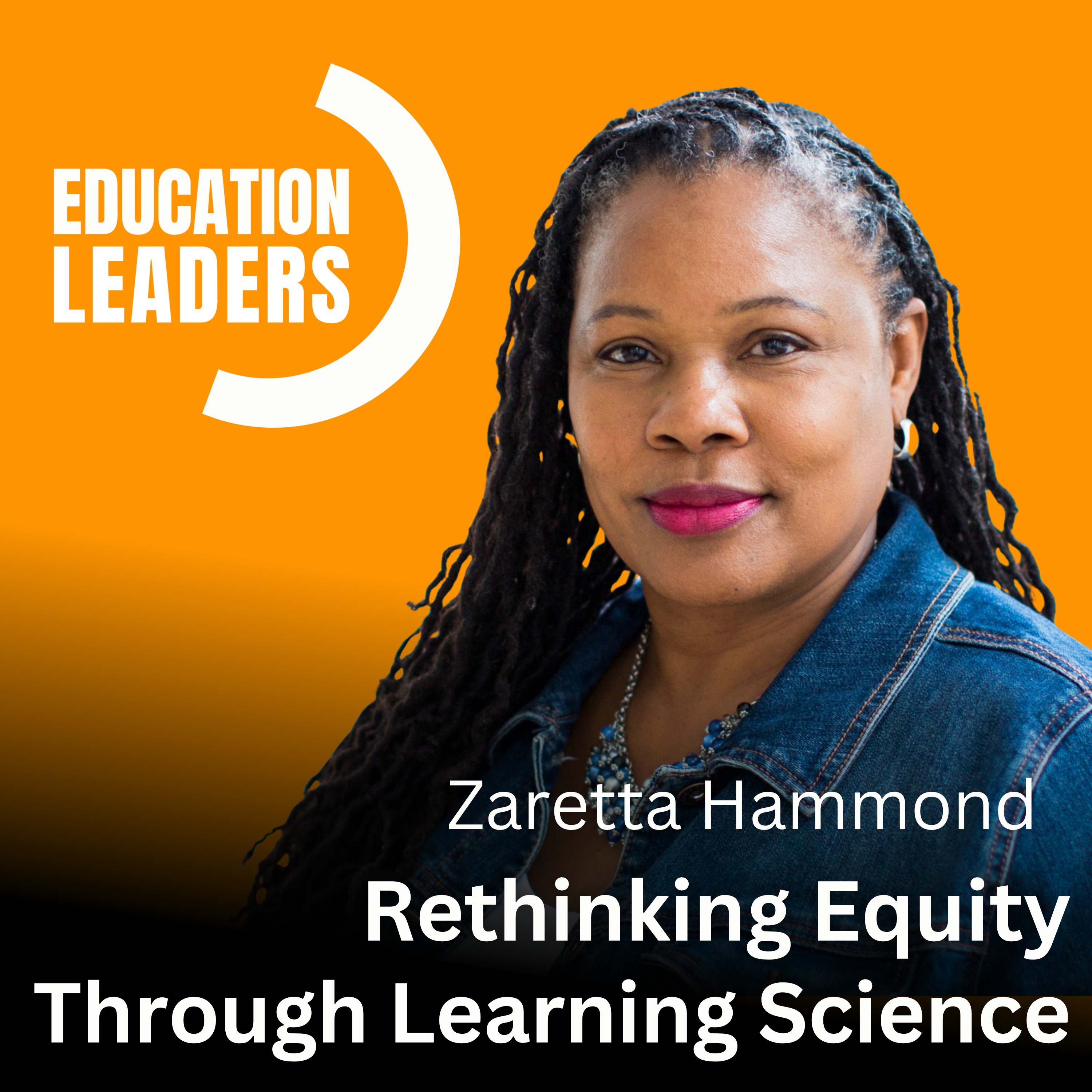Episode artwork: Rethinking Equity Through Learning Science | A Conversation with Zaretta Hammond