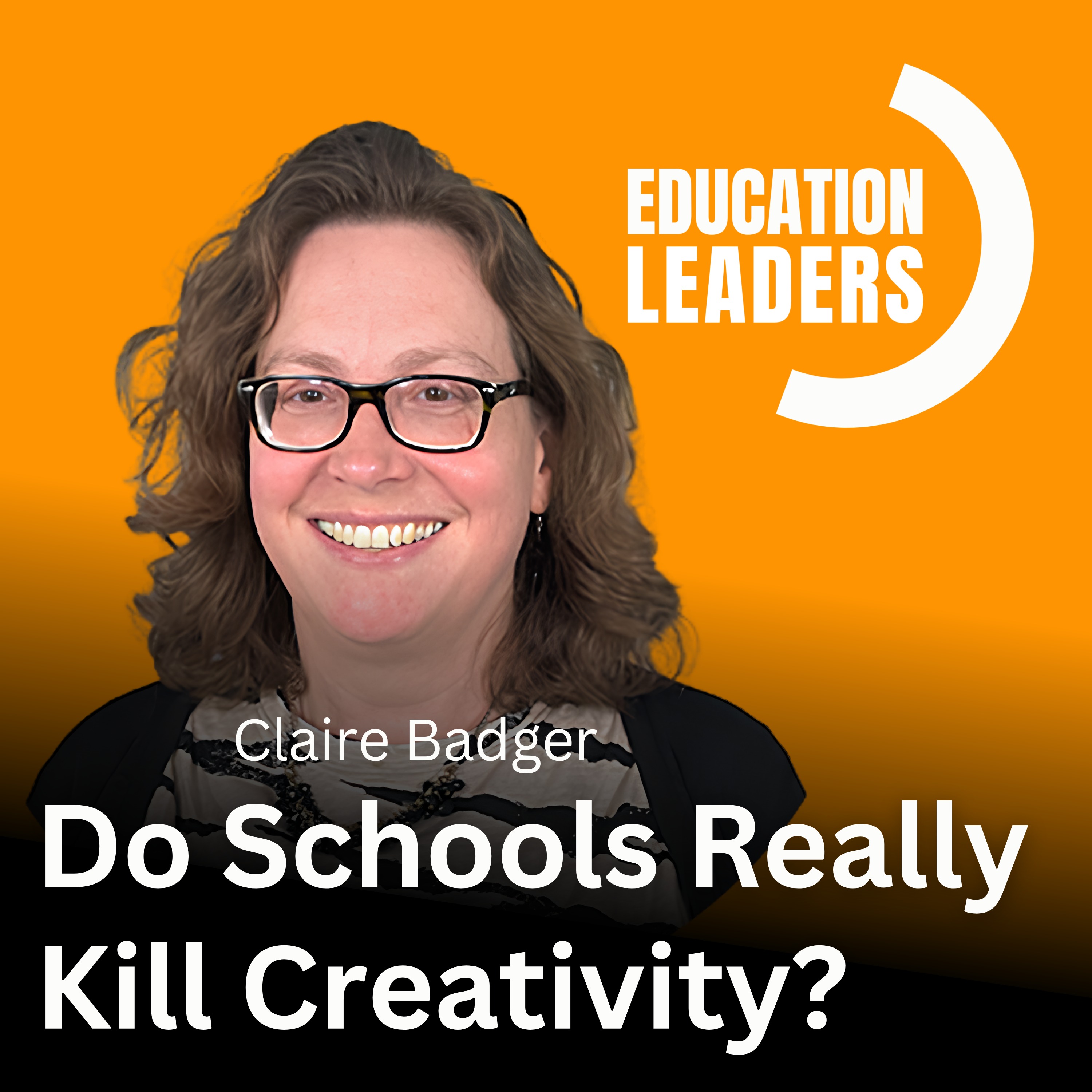 Episode artwork: Do Schools Really Kill Creativity? | A Conversation with Claire Badger