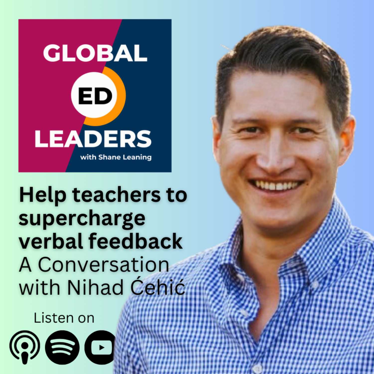 Help your teachers supercharge verbal feedback | A Conversation with Nihad Ćehić